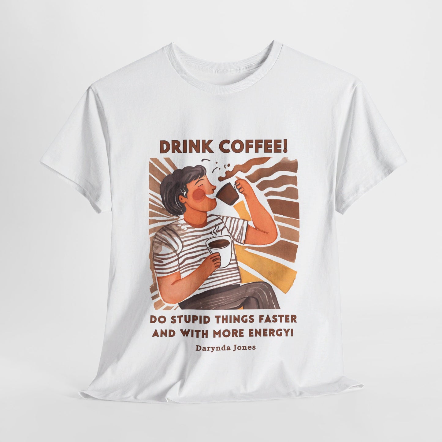 Do Stupid Things Faster Funny Coffee Quotes T-shirt Novelist