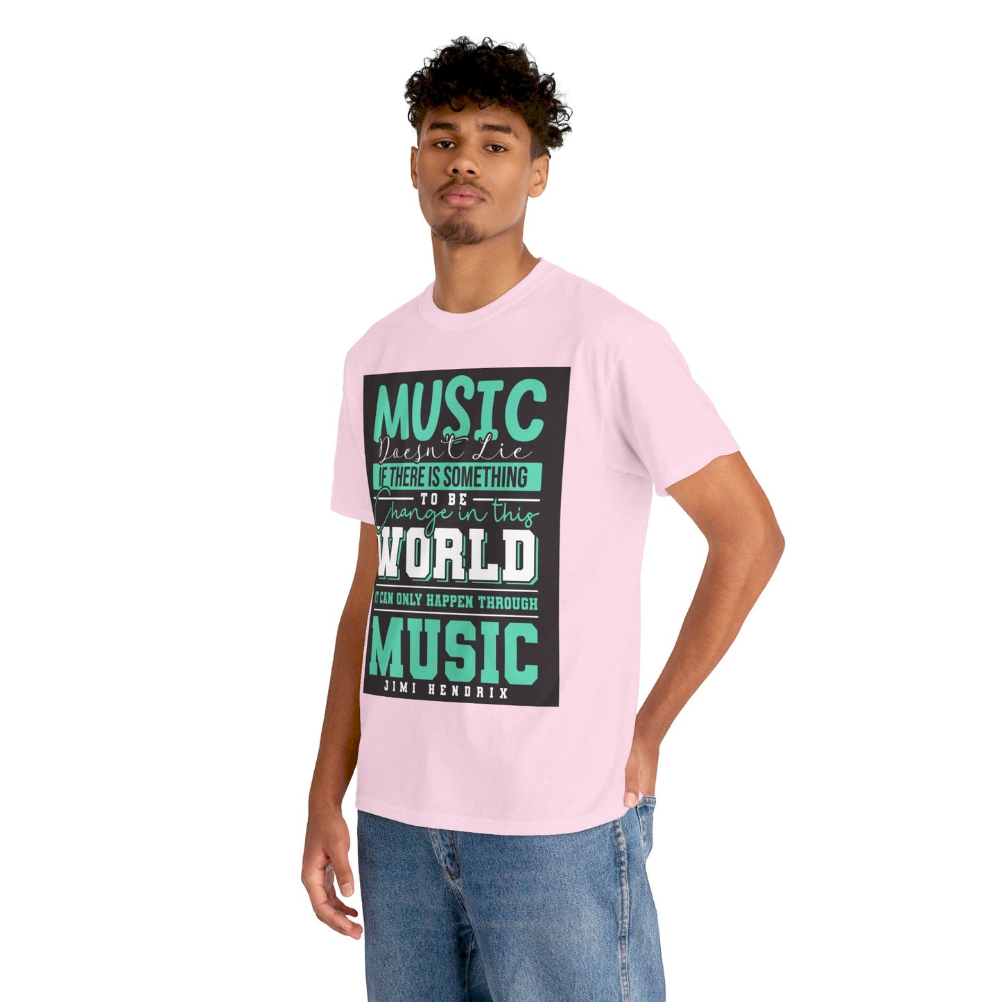 The Music Lover T-Shirt: Music doesn't lie if there is something to be change Jimi Hendrix