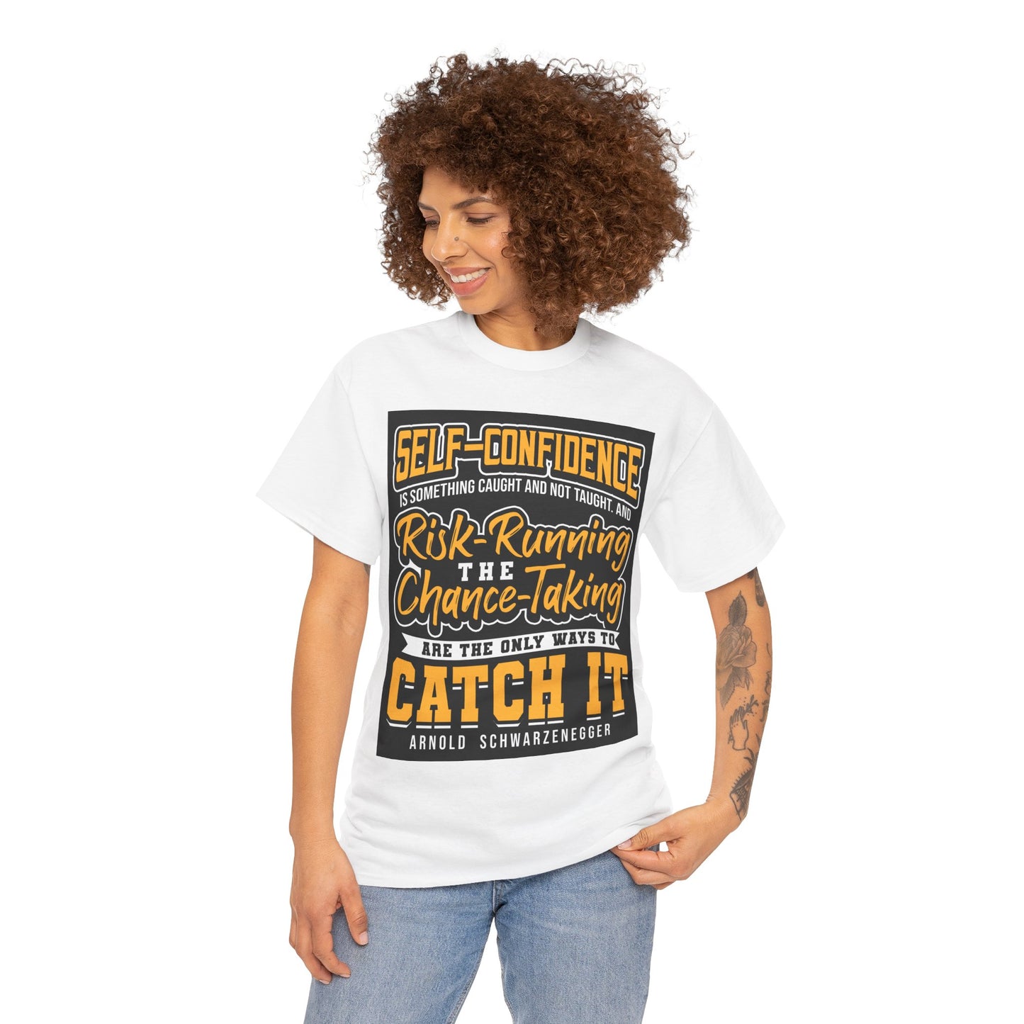 The Adaptable Achiever T-Shirt: Self-confidence is something caught and not taught