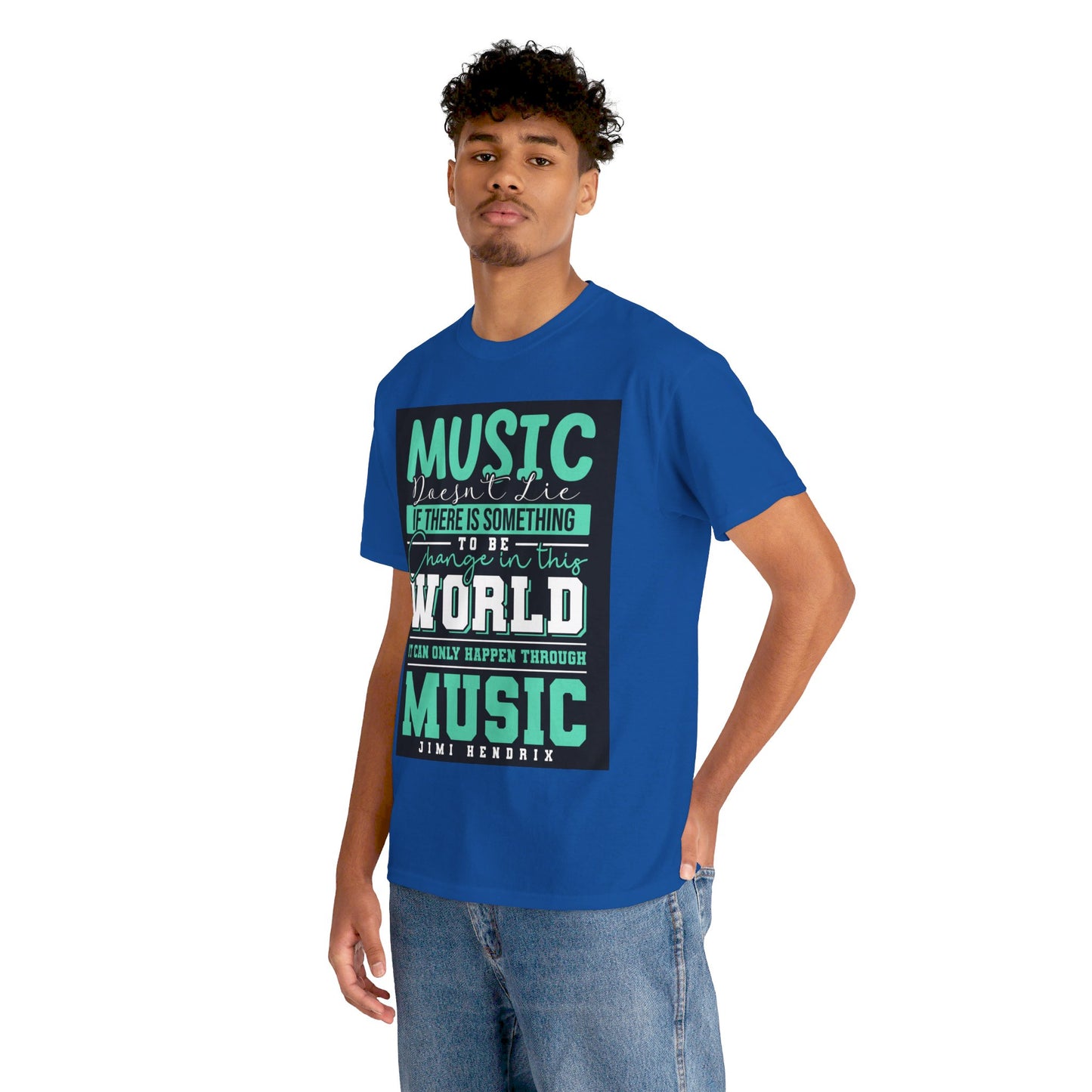 The Music Lover T-Shirt: Music doesn't lie if there is something to be change Jimi Hendrix