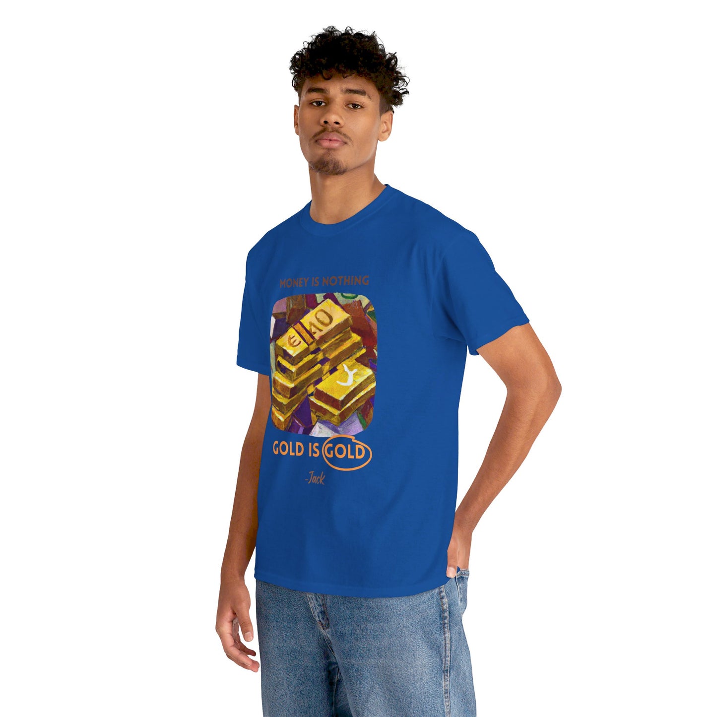 The Timeless Treasure T-Shirt: Gold Standard"Money is nothing, Gold is Gold" Jack