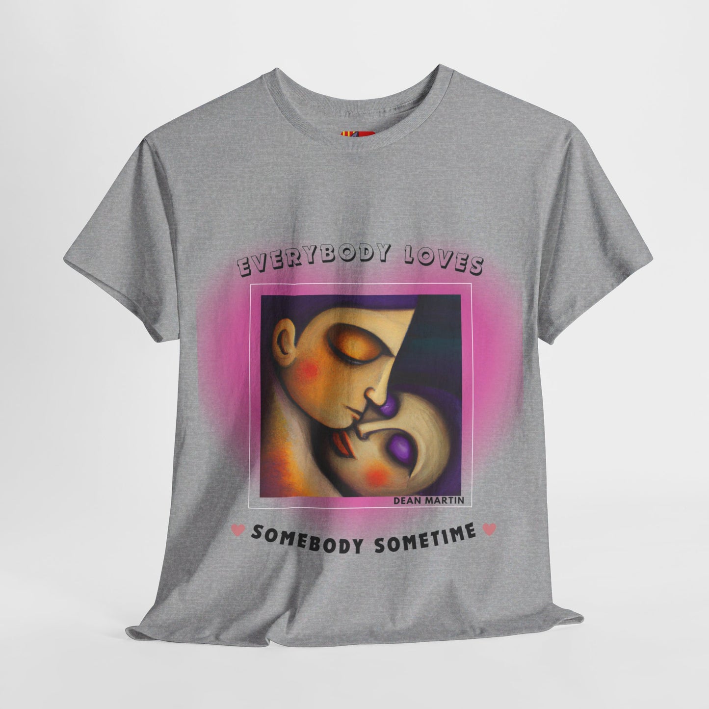 The Universal Love T-Shirt (2): Love Connects Us"Everybody loves somebody" Dean Martin