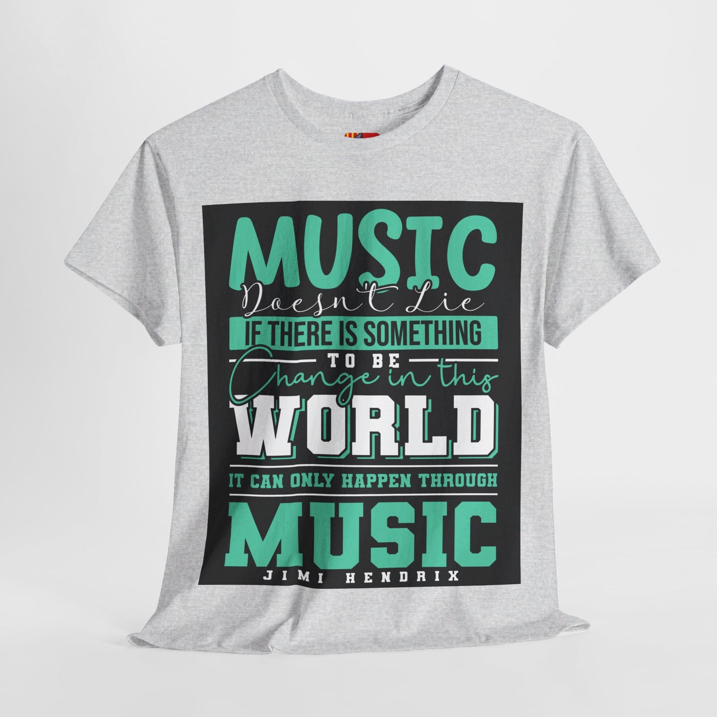 The Music Lover T-Shirt: Music doesn't lie if there is something to be change Jimi Hendrix