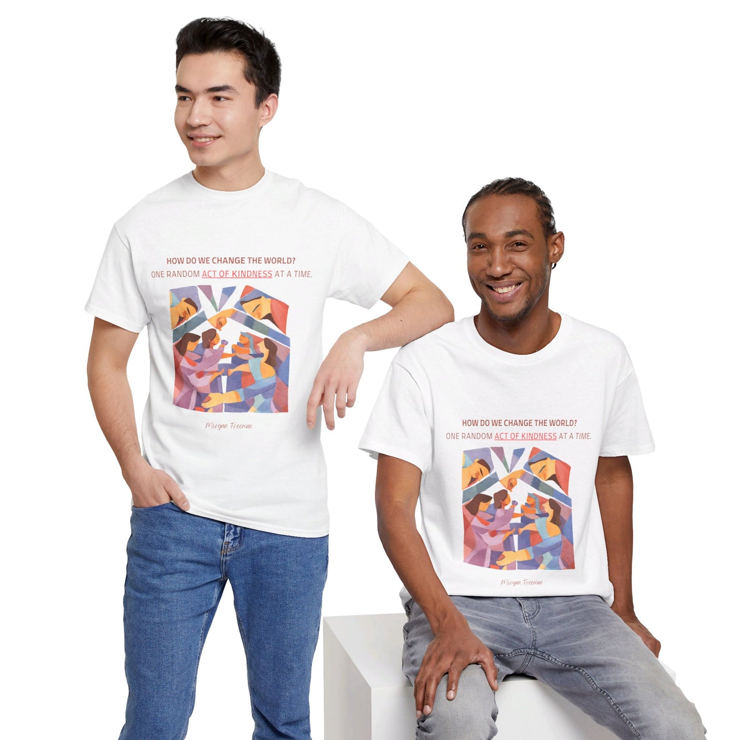 The Kindness Warrior T-Shirt: Be the Change"Random act of kindness at a time" Morgan Freeman