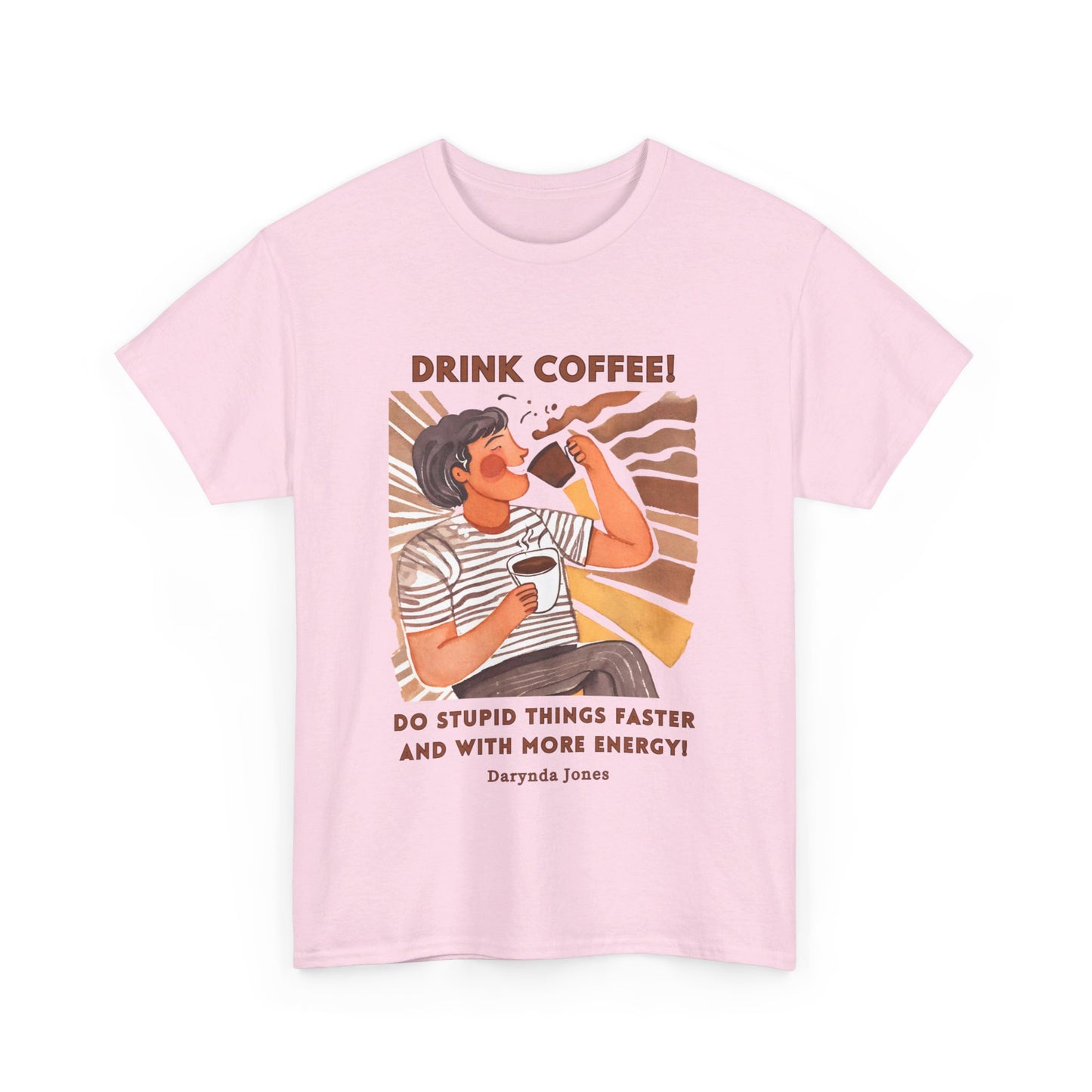 Do Stupid Things Faster Funny Coffee Quotes T-shirt Novelist