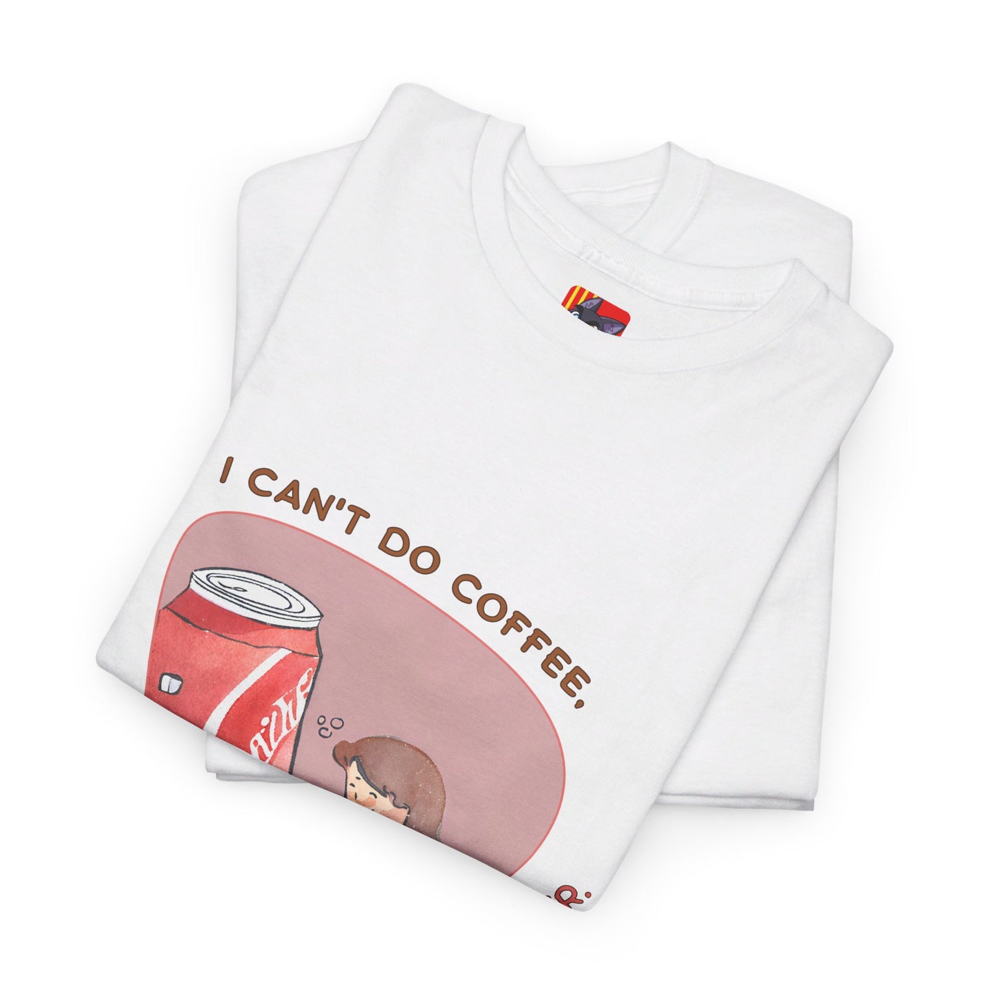 I can't do coffee, but I can do Dr. Pepper. T-shirt