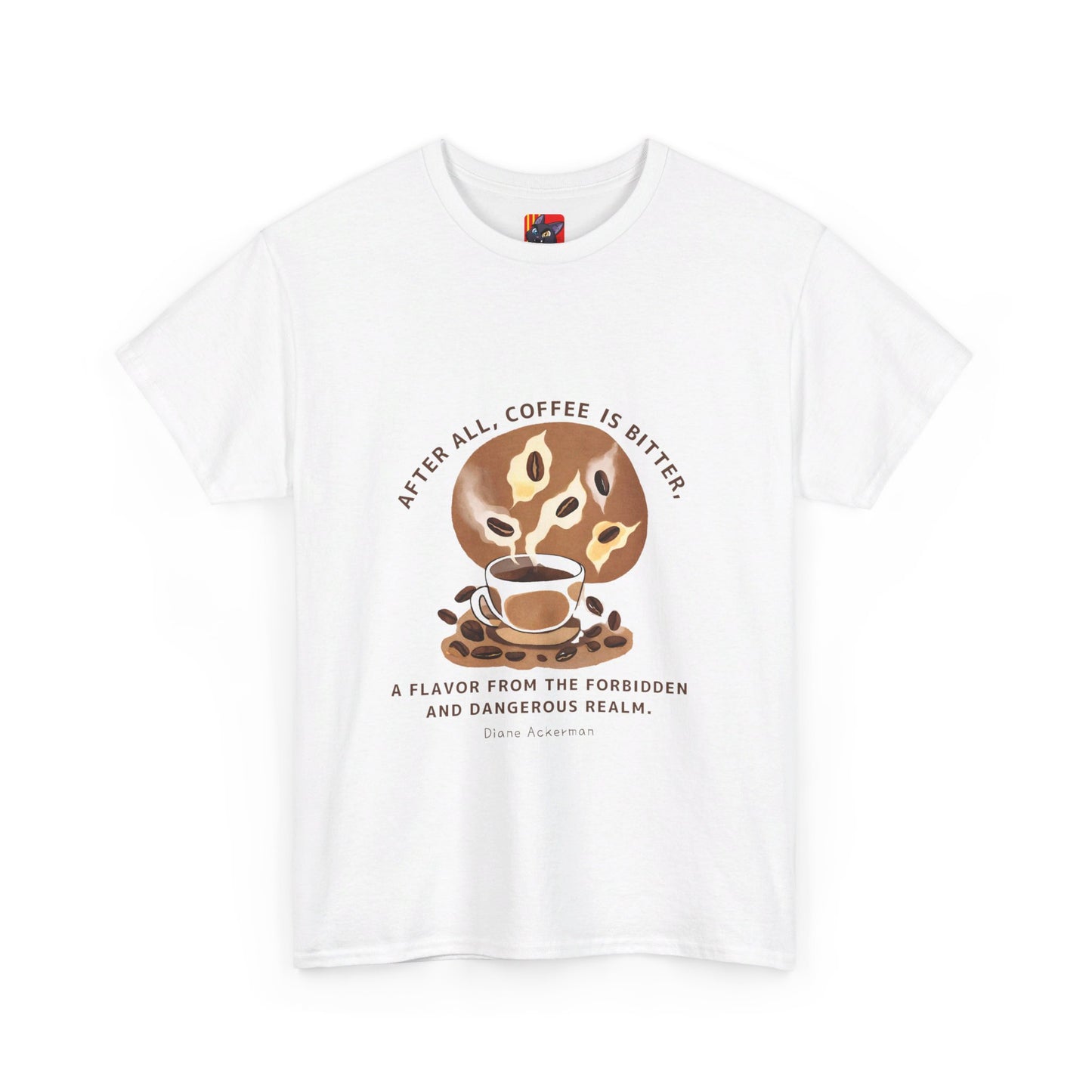 The Forbidden Bean General Coffee Love T-shirt Diane Ackerman