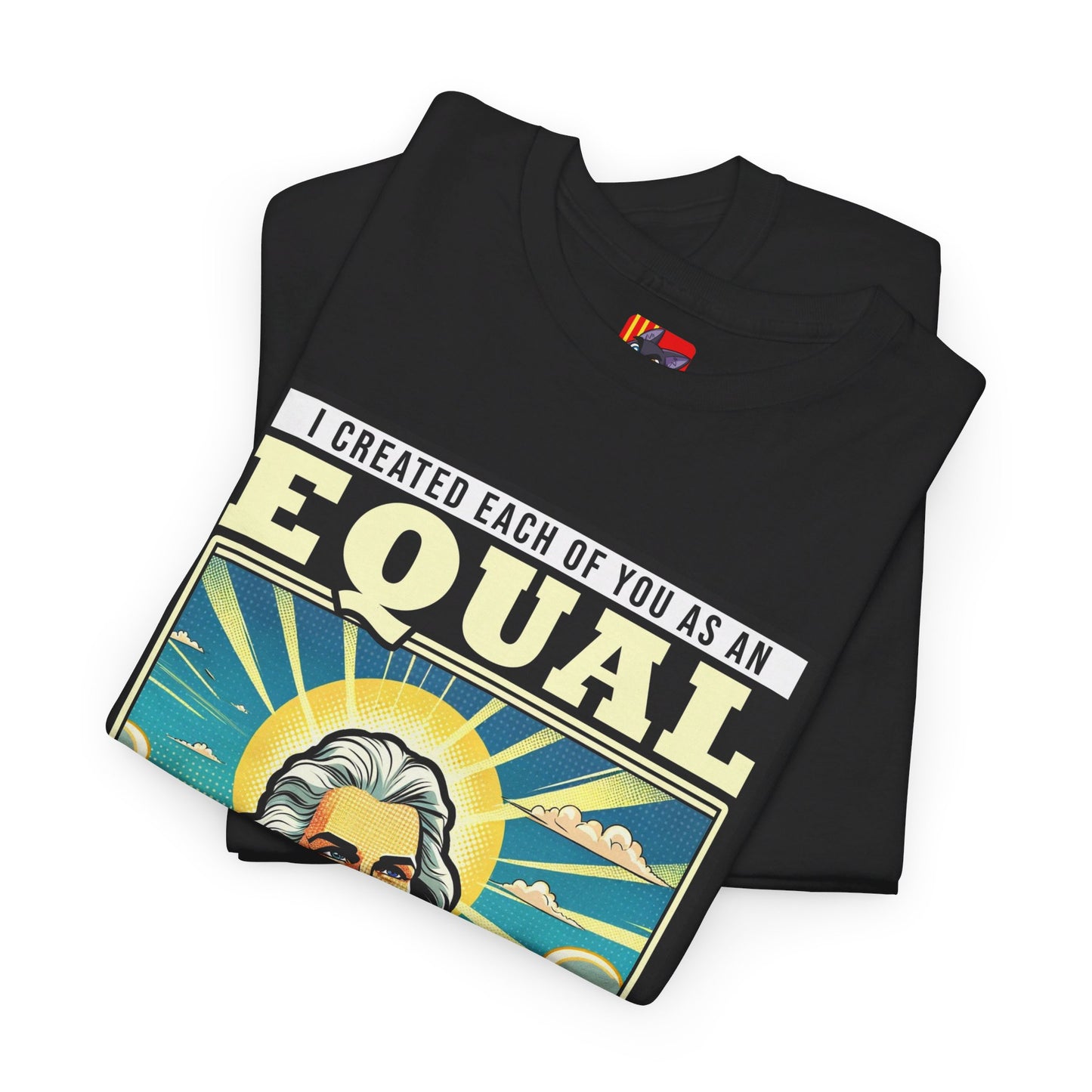 The Free Speech Advocate T-Shirt: I created each of as an equal in my eyes Jack