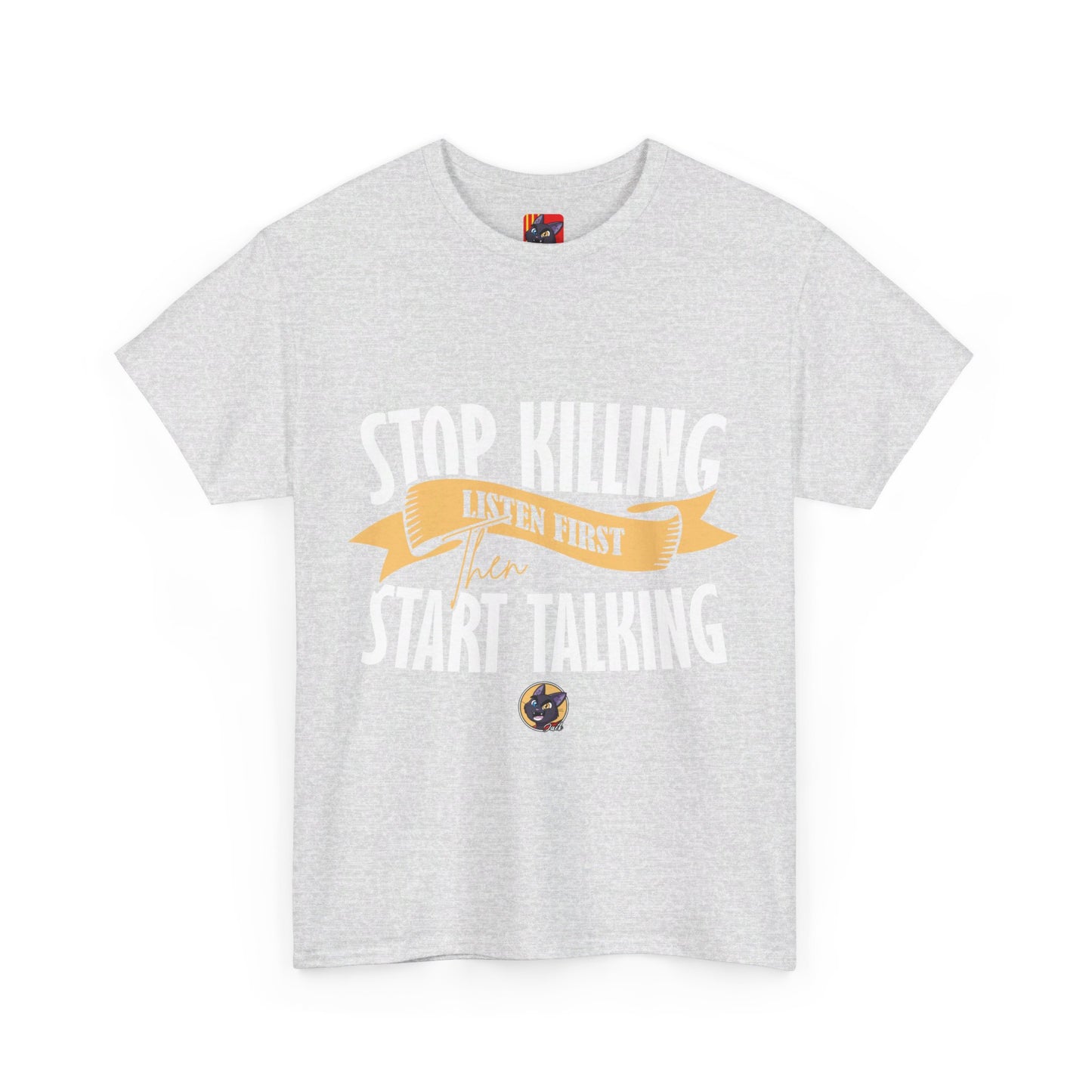 The Focused Mind T-Shirt: Stop killing listen first then start talking Jack