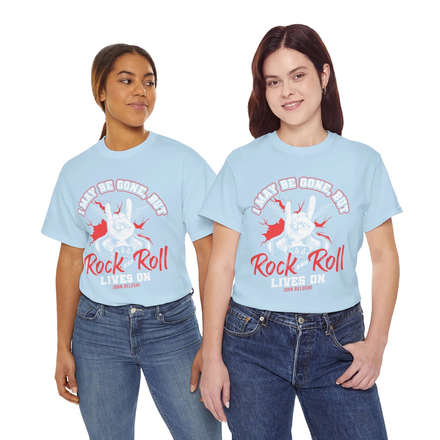 The Music Enthusiast T-Shirt: I may be gone but rock and roll lives on John Belushi