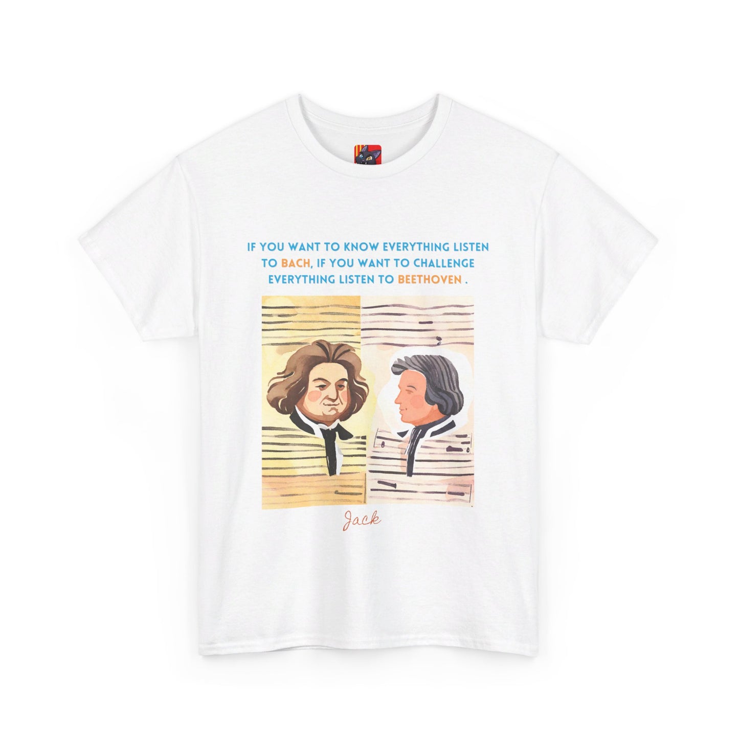 The Music Lover T-Shirt: Listen to Bach & Beethoven"Listen to Bach... listen to Beethoven" Jack