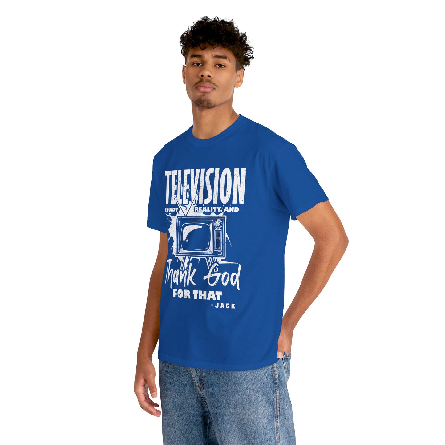 The Knowledge Seeker T-Shirt: Telesision is not reality and thank god for tha Jack