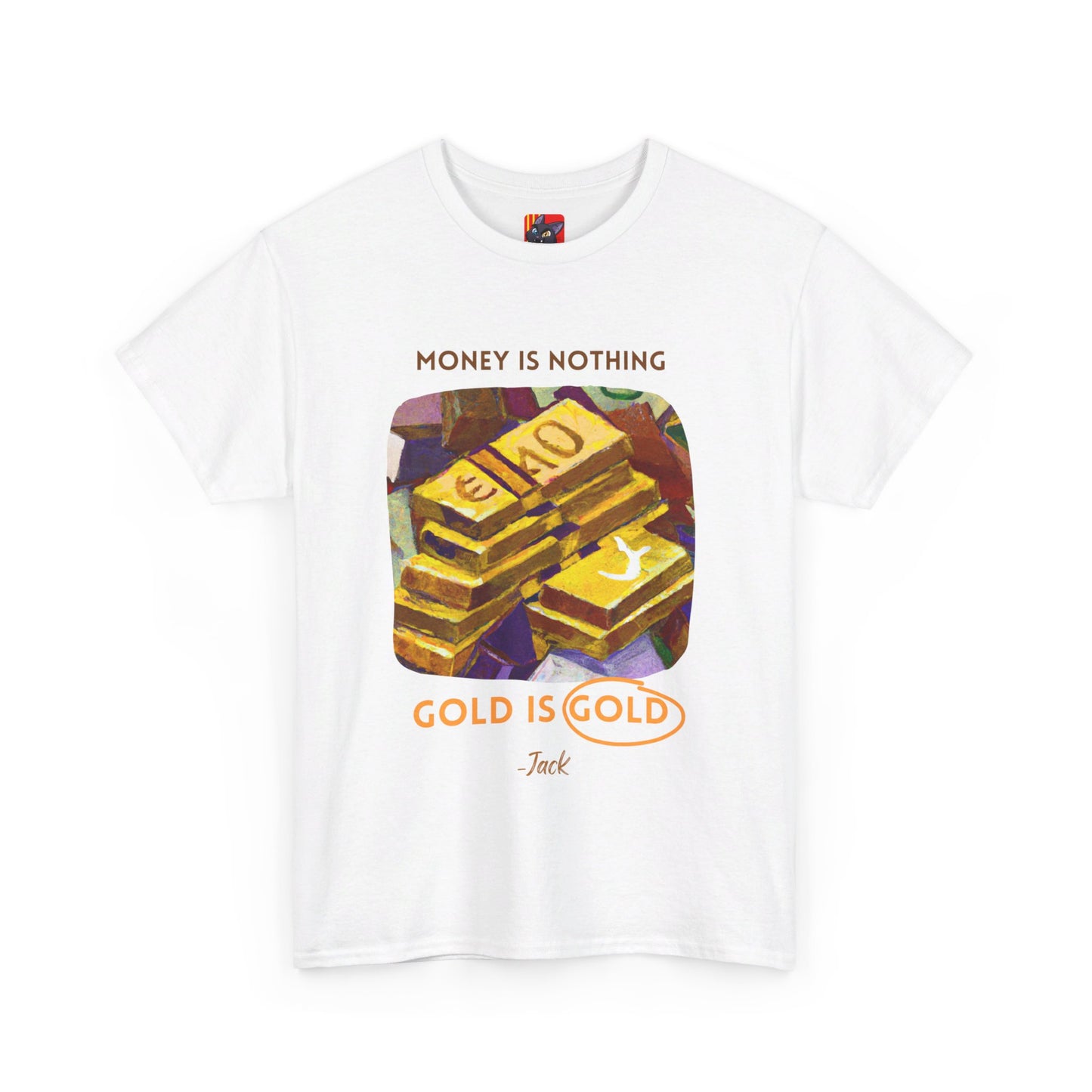 The Timeless Treasure T-Shirt: Gold Standard"Money is nothing, Gold is Gold" Jack