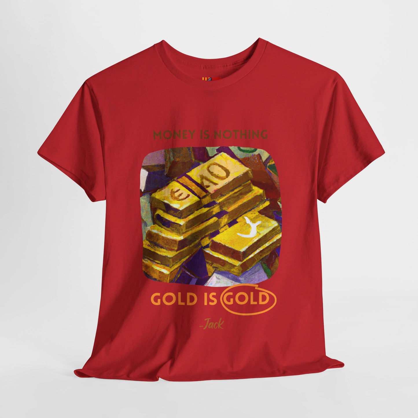 The Timeless Treasure T-Shirt: Gold Standard"Money is nothing, Gold is Gold" Jack