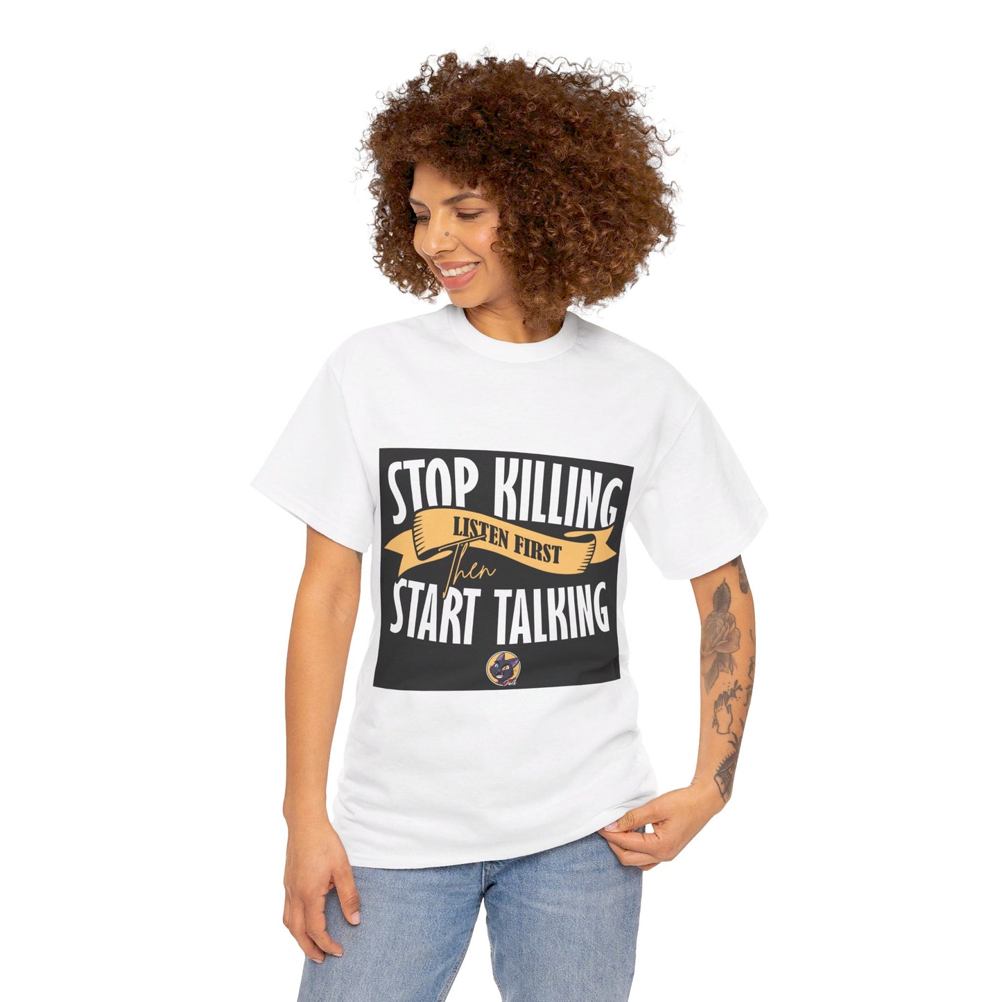 The Focused Mind T-Shirt: Stop killing listen first then start talking Jack