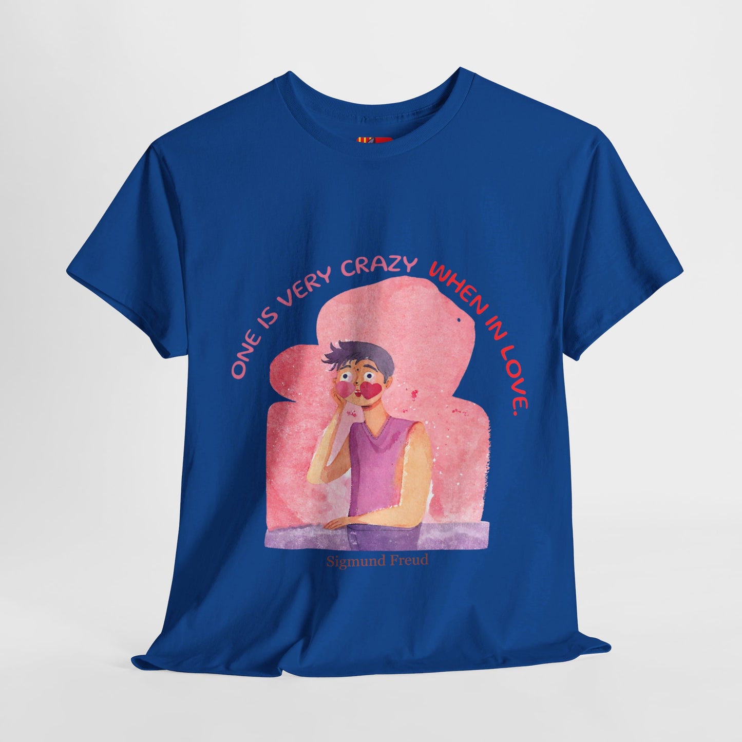 he Love Struck T-Shirt: Love is Crazy"One is very crazy when in love" Sigmund Freud