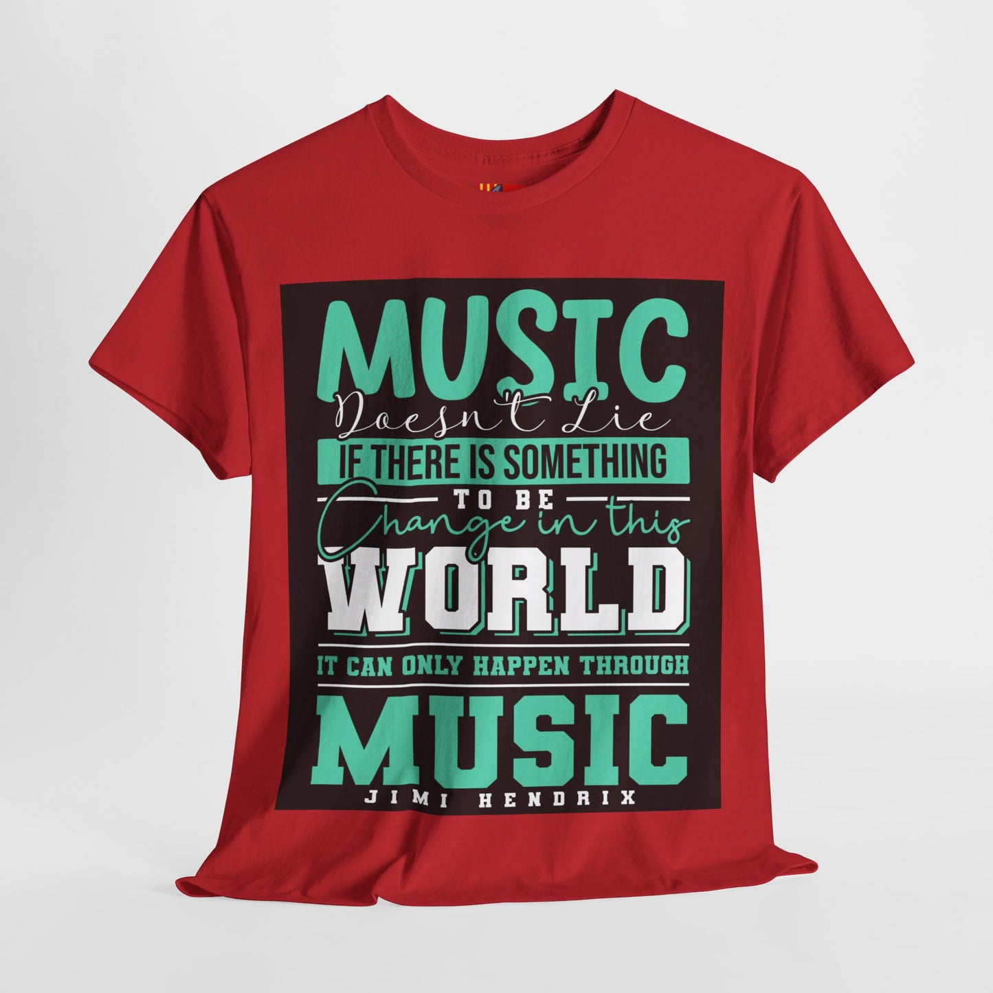 The Music Lover T-Shirt: Music doesn't lie if there is something to be change Jimi Hendrix