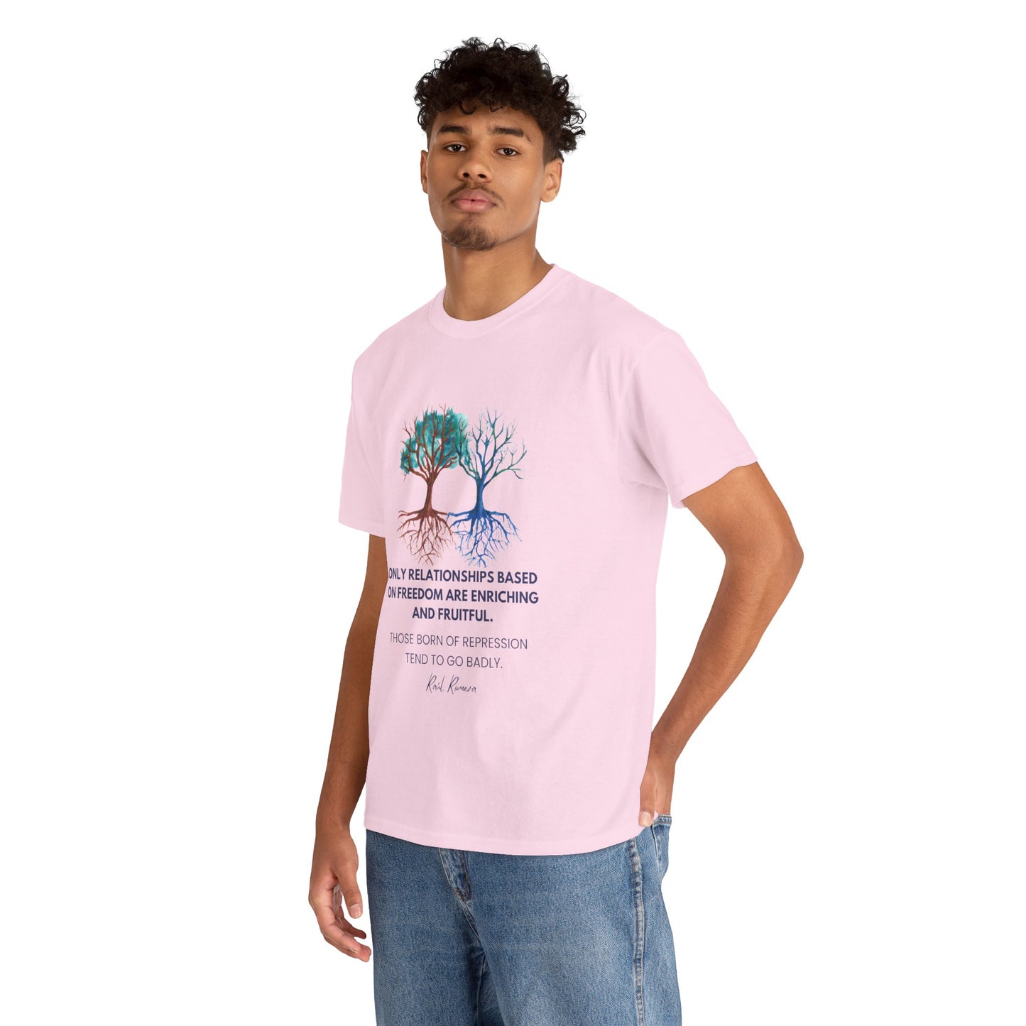 The Free Spirit T-Shirt: Authentic Connections"Freedom... enriching and fruitful"  Raul Romeva