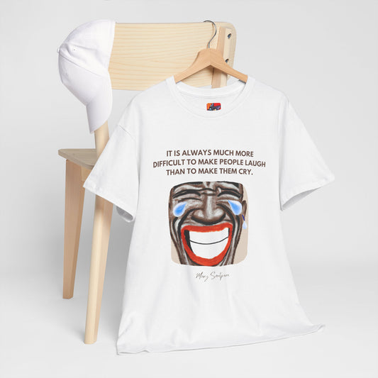 The Humorist T-Shirt: Laughter is the Best Medicine"Difficult to make people laugh"