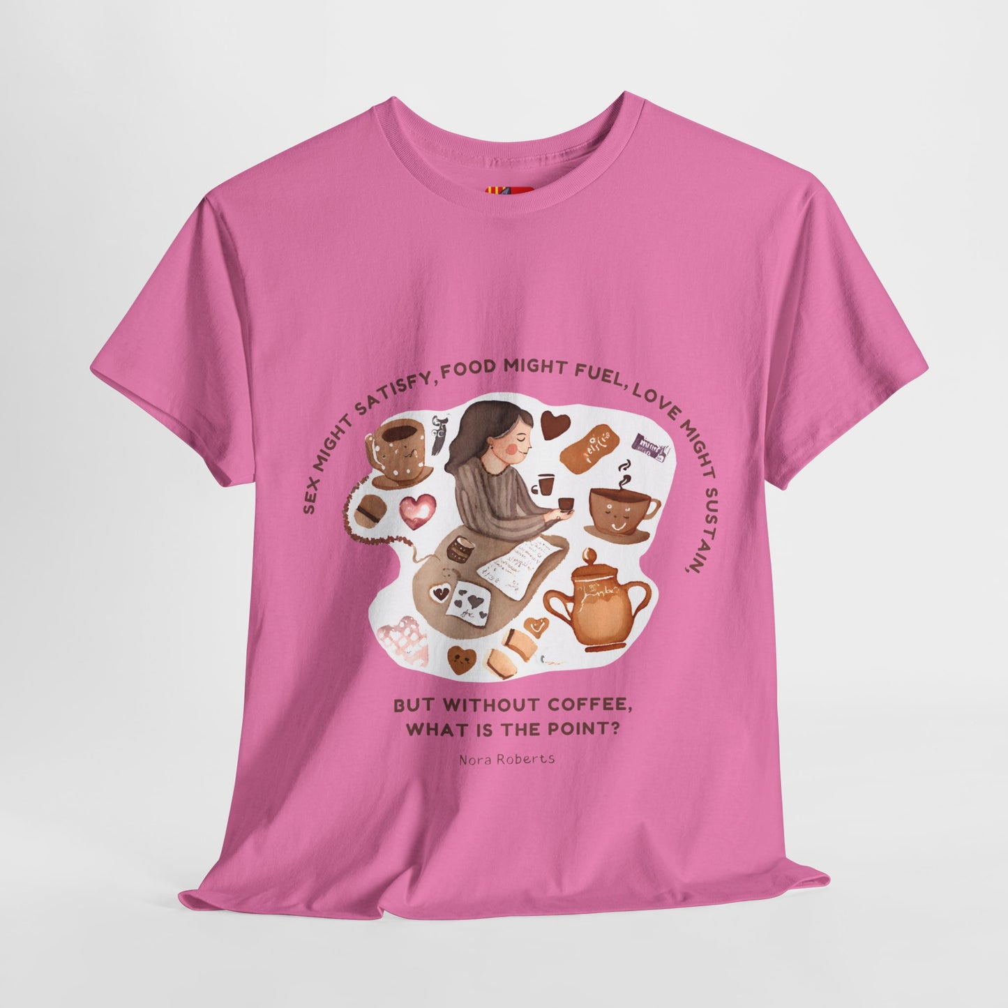 Coffee: The Point of Life (Bold & Playful)General Coffee Love T-shirt Nora Roberts