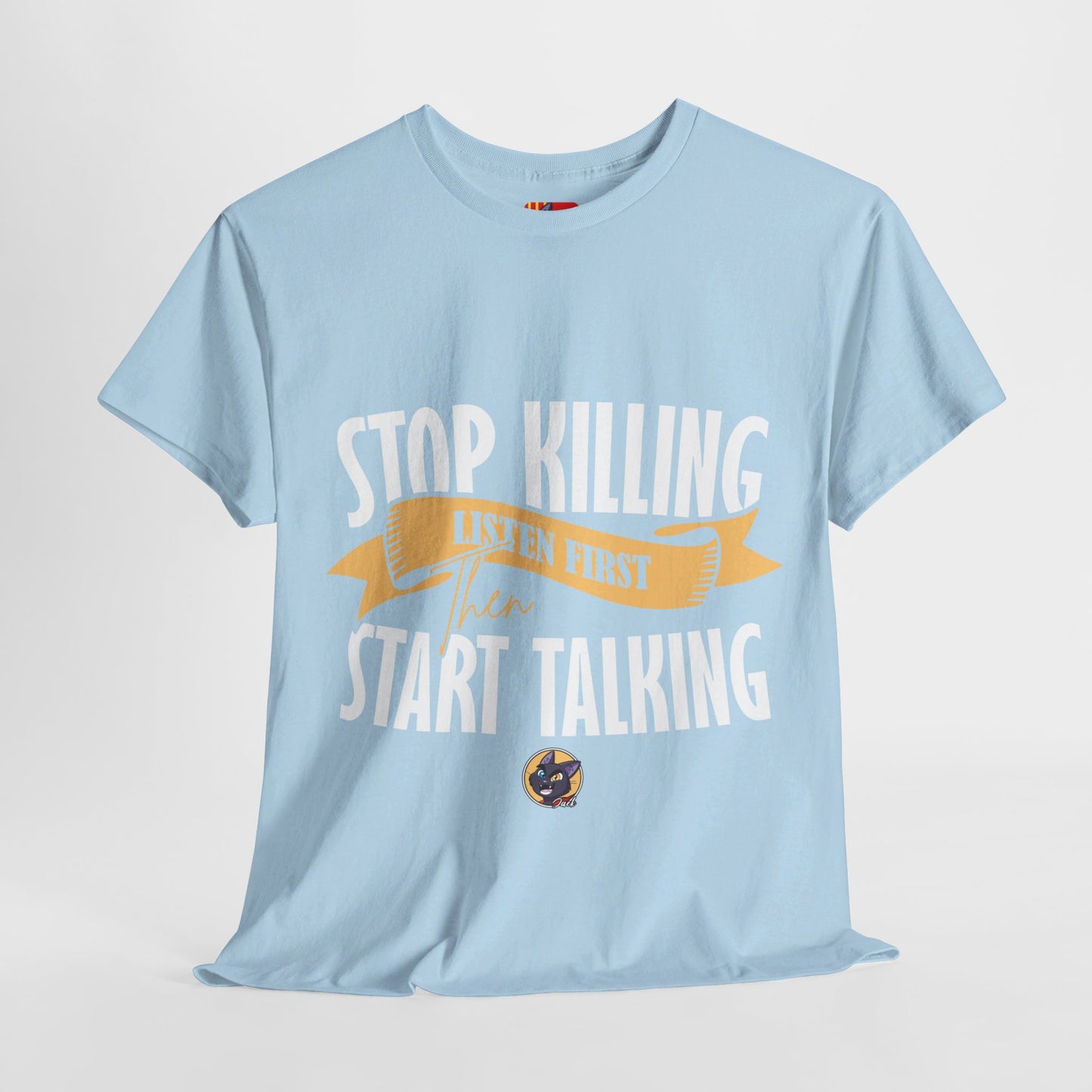 The Focused Mind T-Shirt: Stop killing listen first then start talking Jack