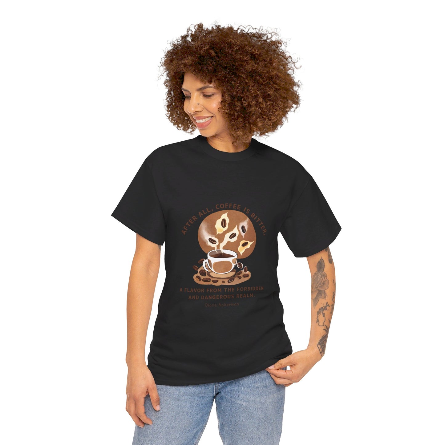 The Forbidden Bean General Coffee Love T-shirt Diane Ackerman