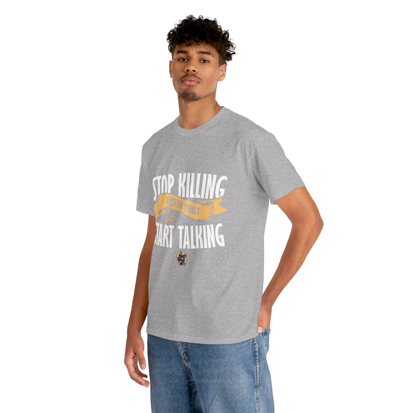 The Focused Mind T-Shirt: Stop killing listen first then start talking Jack