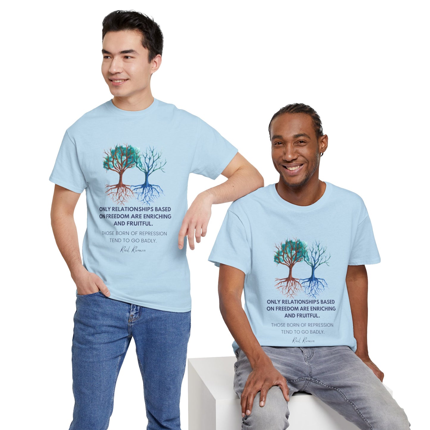 The Free Spirit T-Shirt: Authentic Connections"Freedom... enriching and fruitful"  Raul Romeva