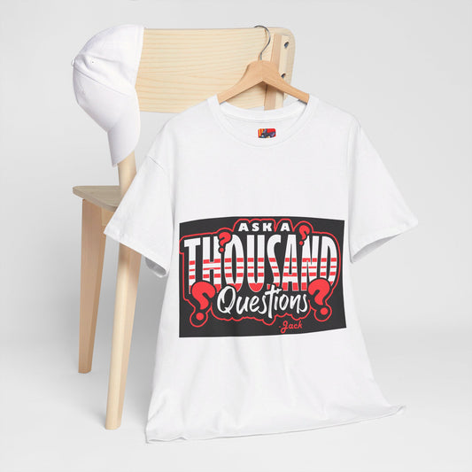 The Philosopher T-Shirt: Ask a thousand questions Jack