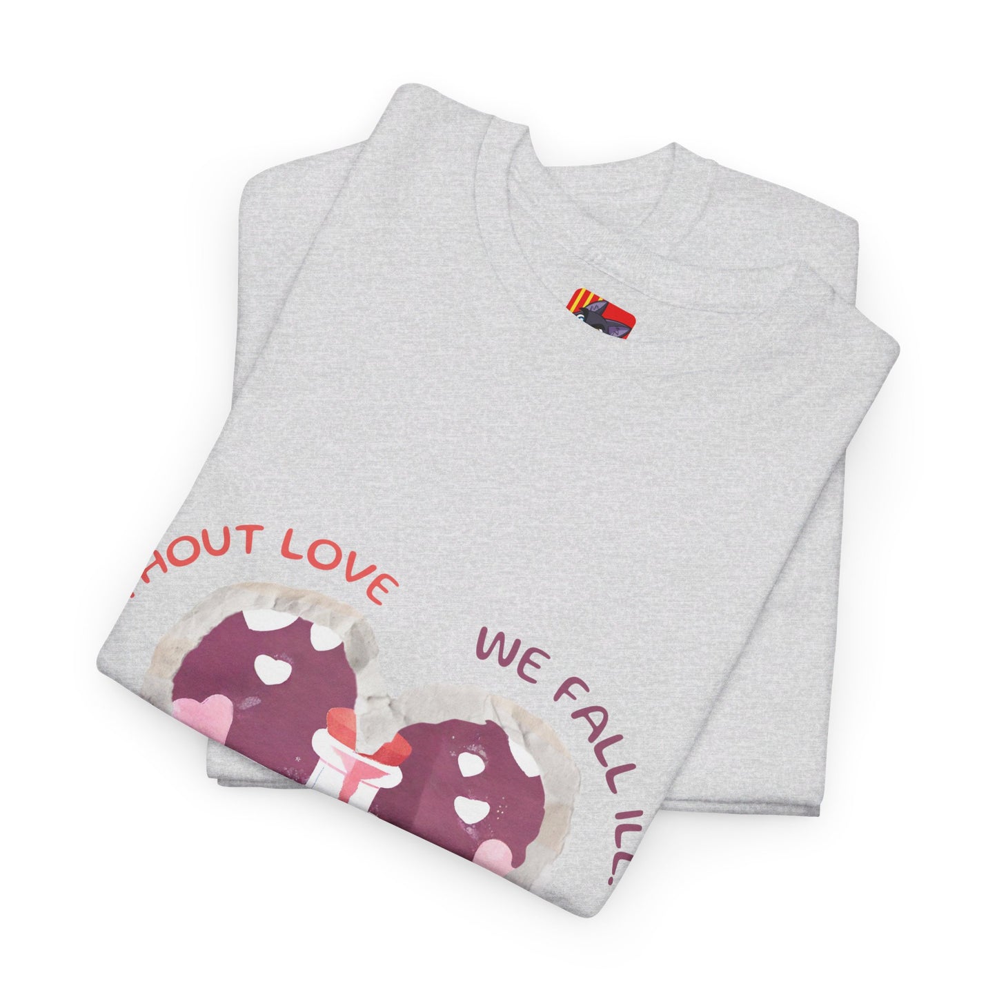 The Love is Essential T-Shirt: Spread Love, Stay Healthy"Without love we fall ill"  Sigmund Freud