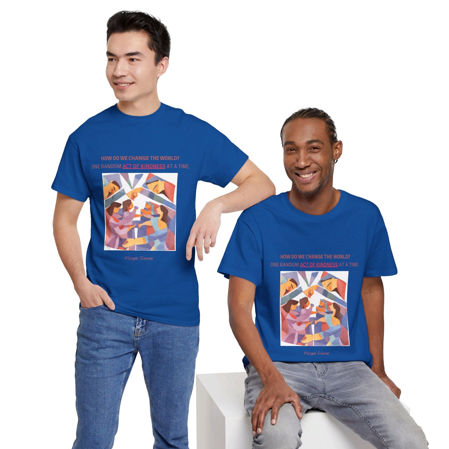 The Kindness Warrior T-Shirt: Be the Change"Random act of kindness at a time" Morgan Freeman