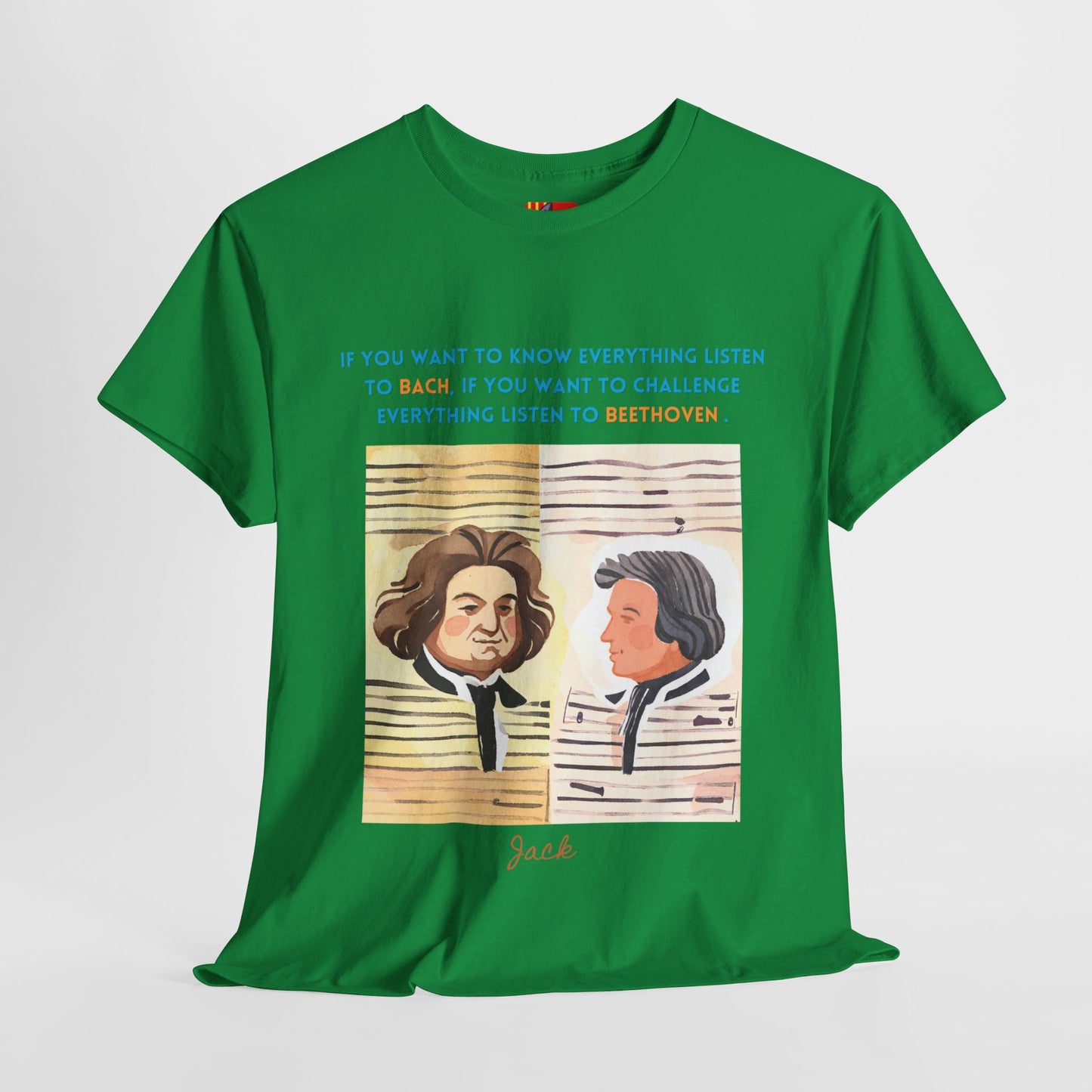 The Music Lover T-Shirt: Listen to Bach & Beethoven"Listen to Bach... listen to Beethoven" Jack