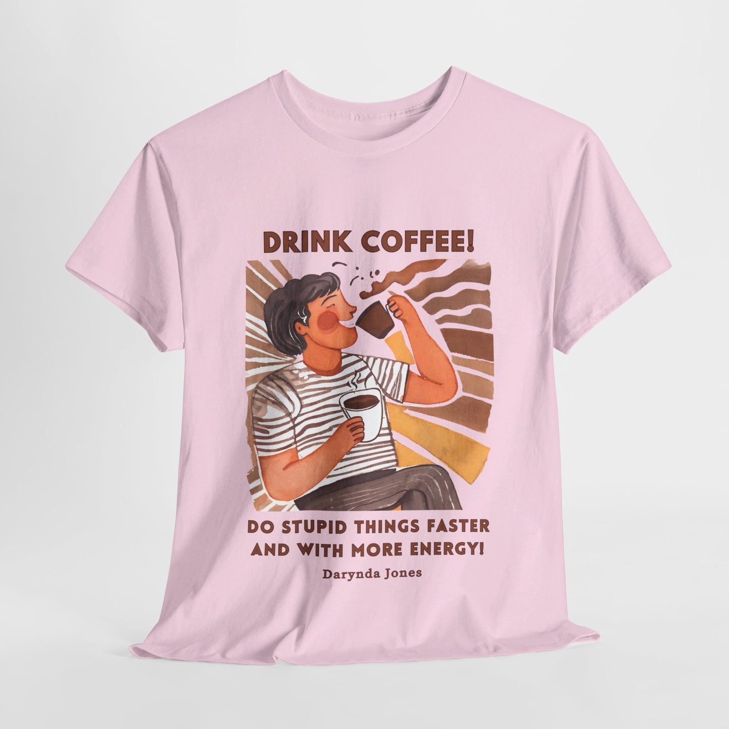 Do Stupid Things Faster Funny Coffee Quotes T-shirt Novelist