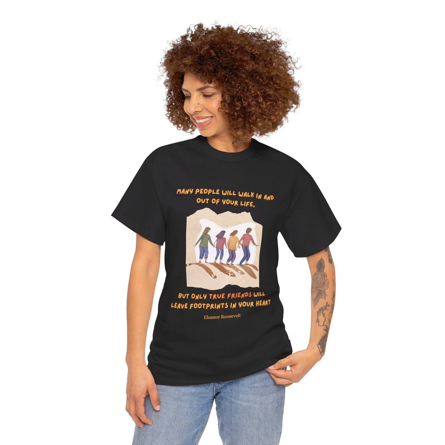 True Friends Leave FootprintsFriendship T-shirt Eleanor Roosevelt