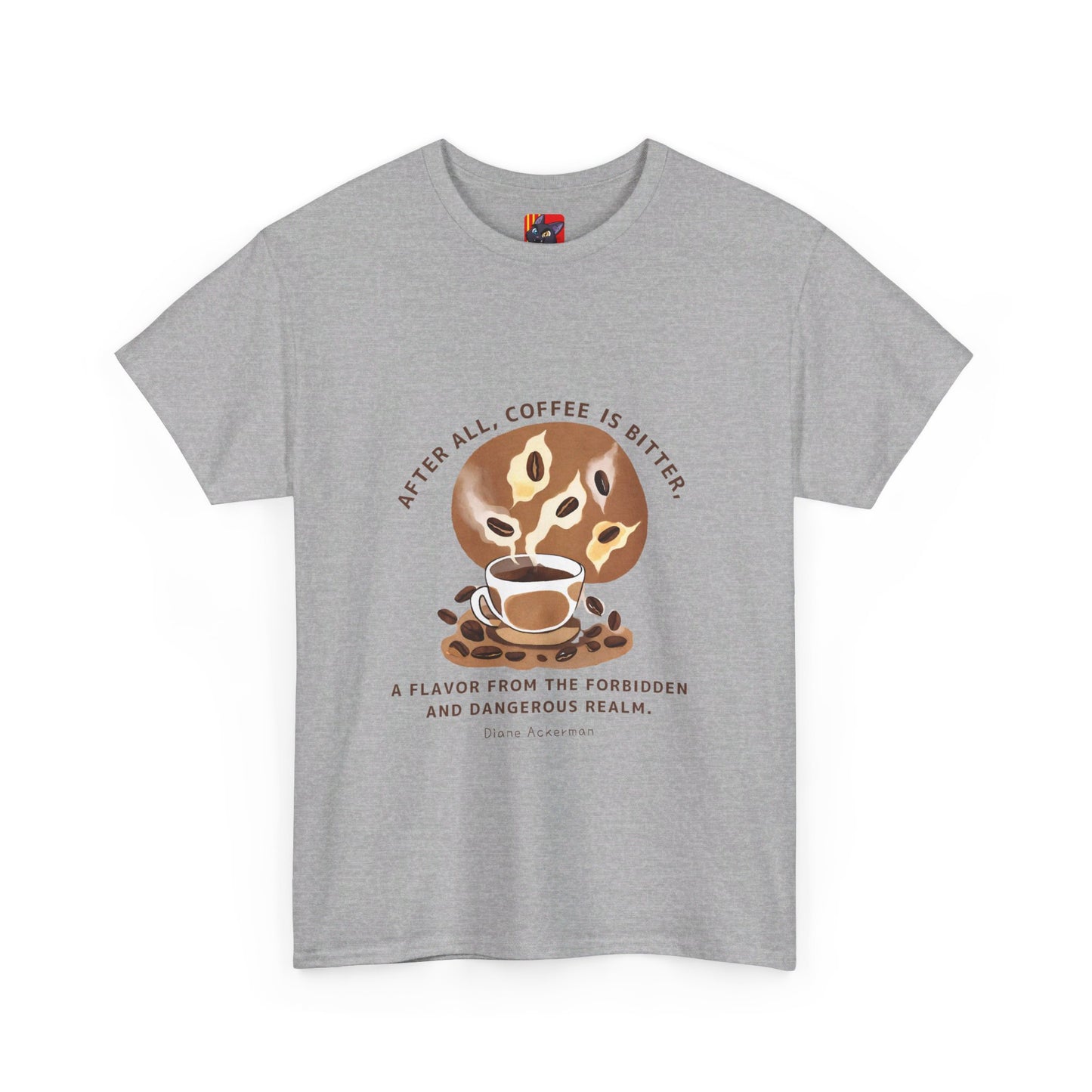 The Forbidden Bean General Coffee Love T-shirt Diane Ackerman