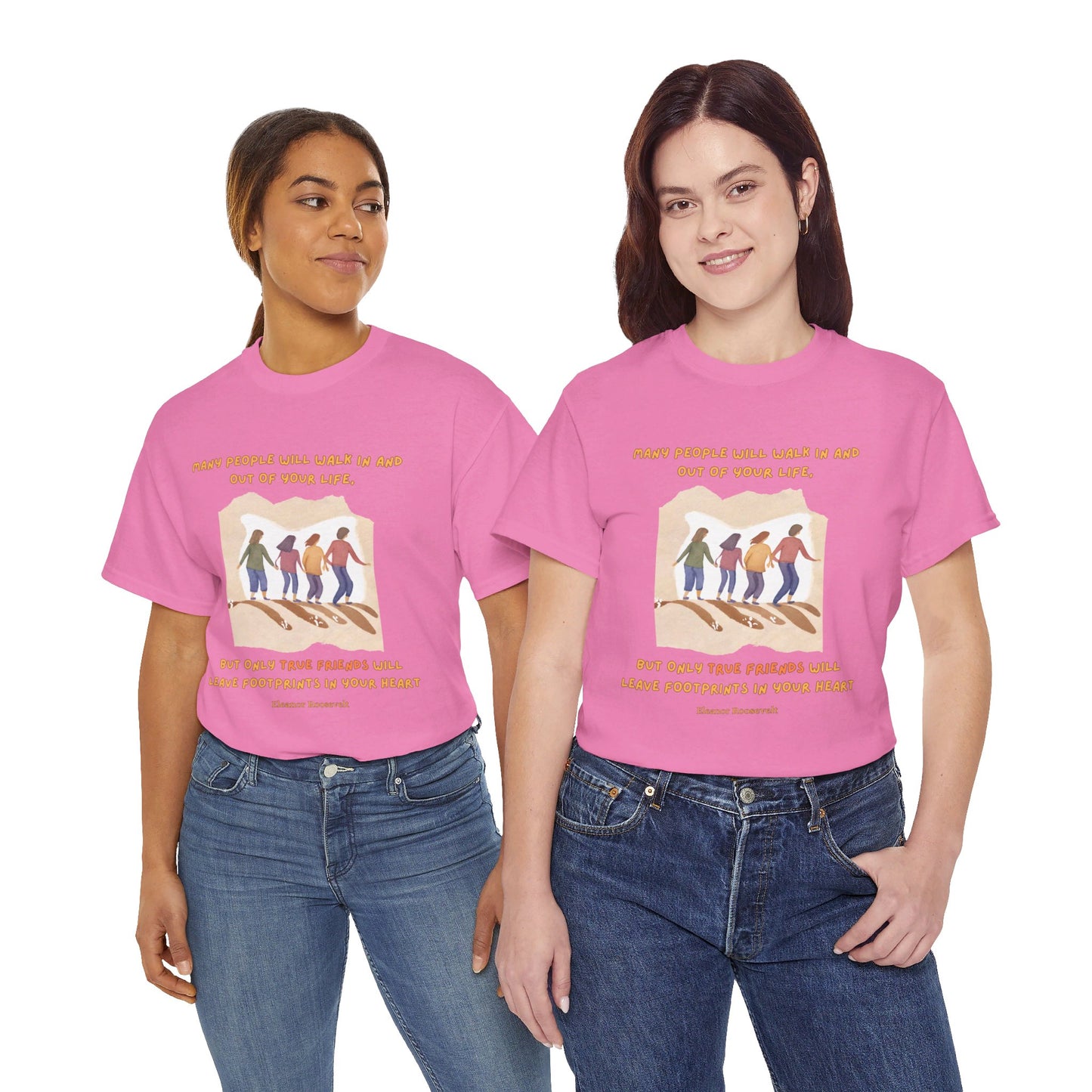 True Friends Leave FootprintsFriendship T-shirt Eleanor Roosevelt