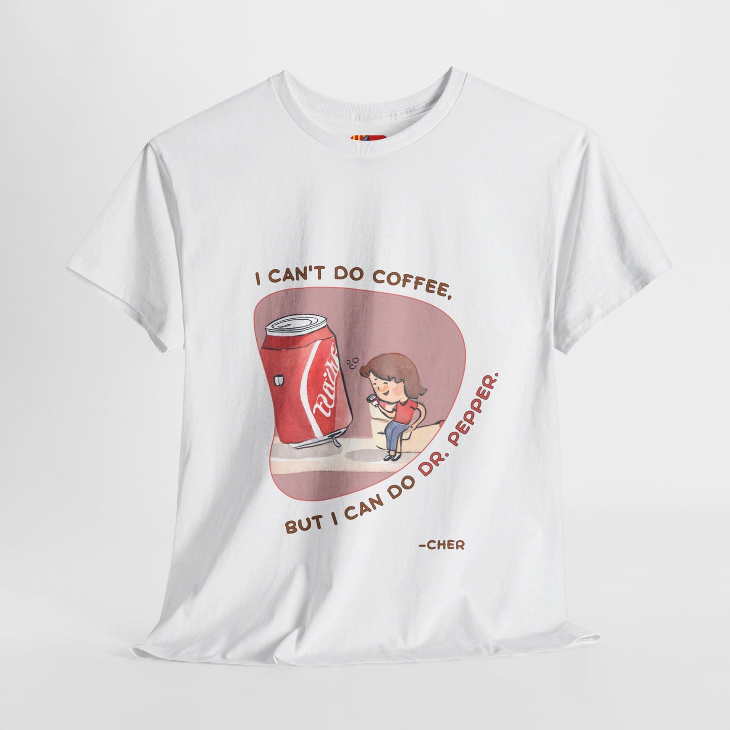 I can't do coffee, but I can do Dr. Pepper. T-shirt