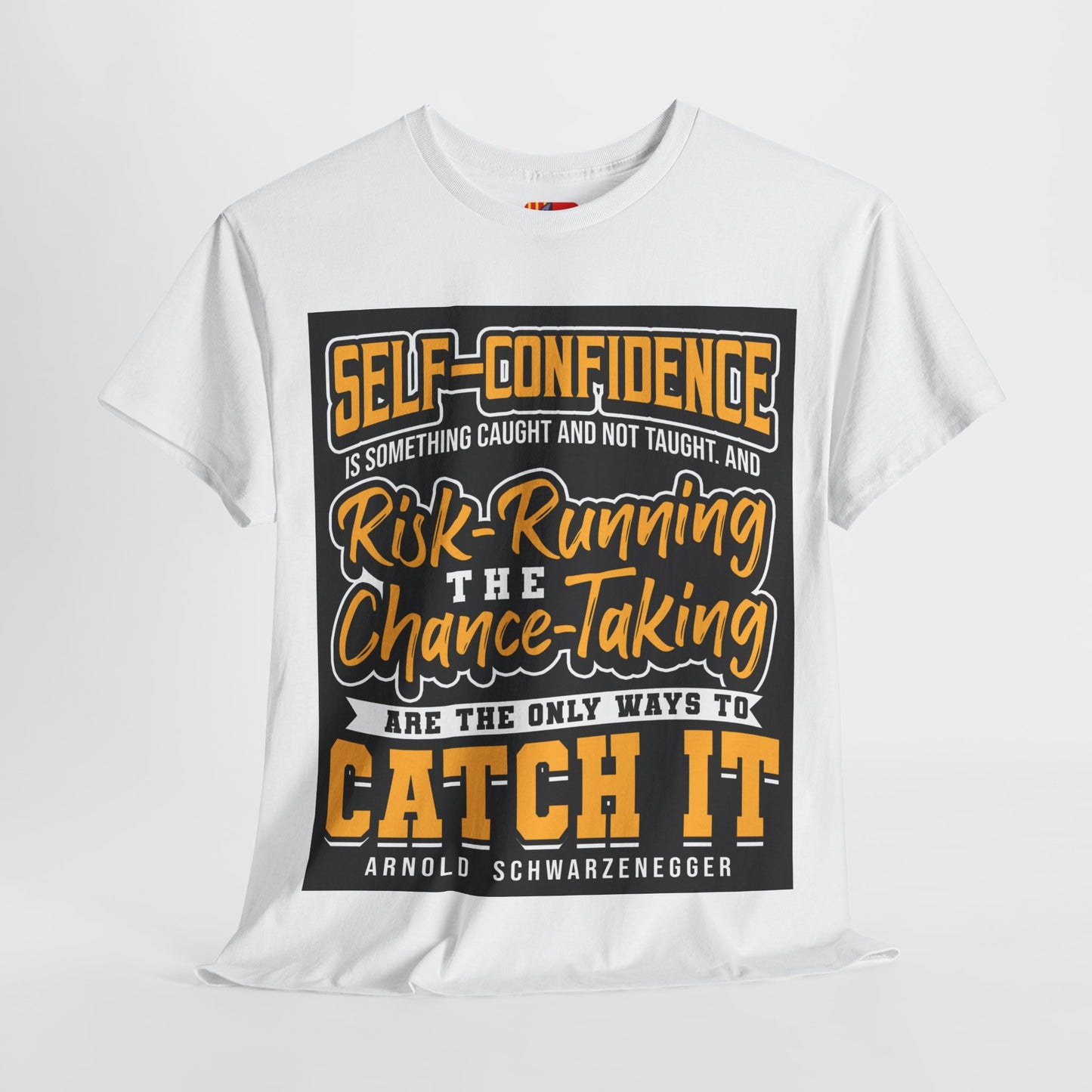 The Adaptable Achiever T-Shirt: Self-confidence is something caught and not taught