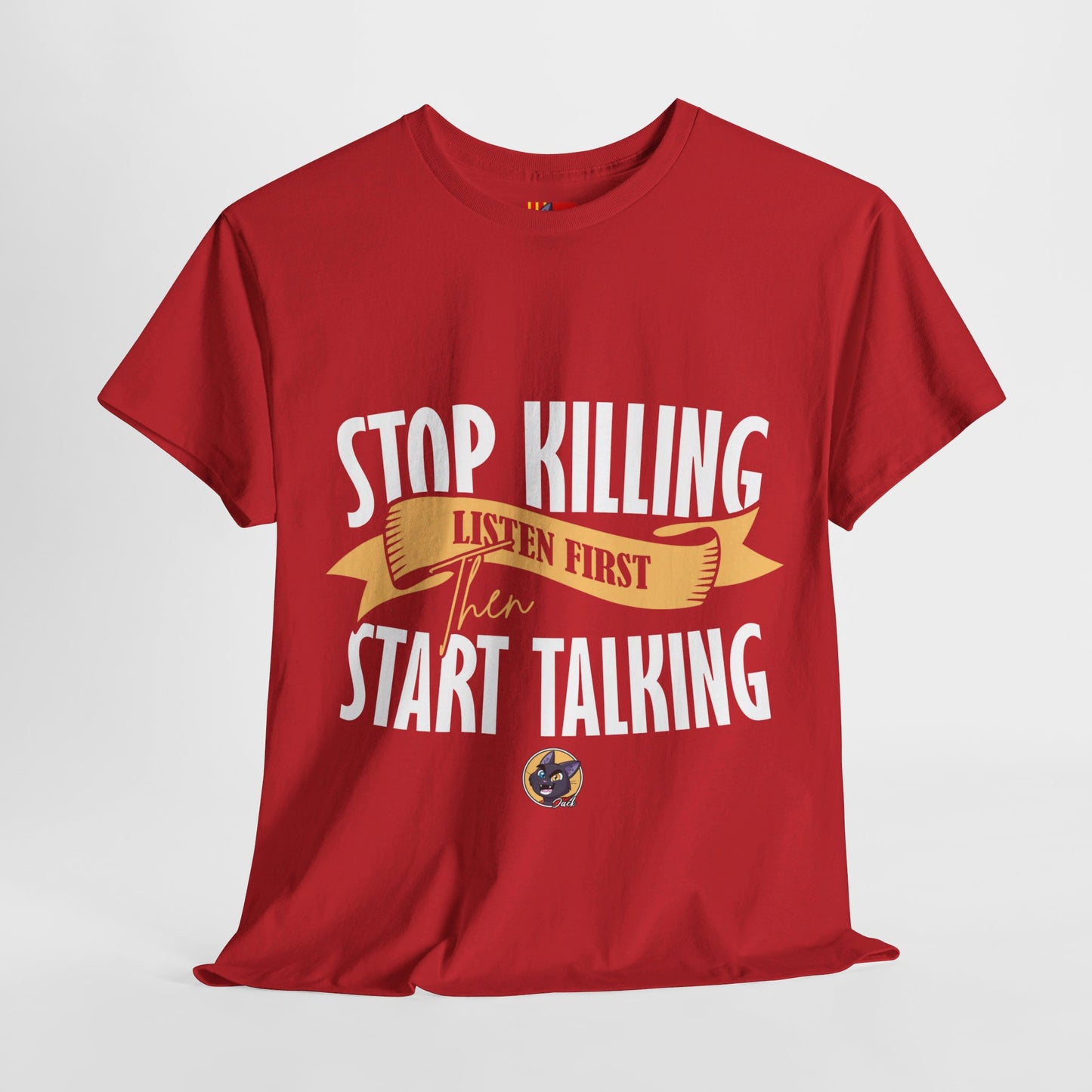 The Focused Mind T-Shirt: Stop killing listen first then start talking Jack