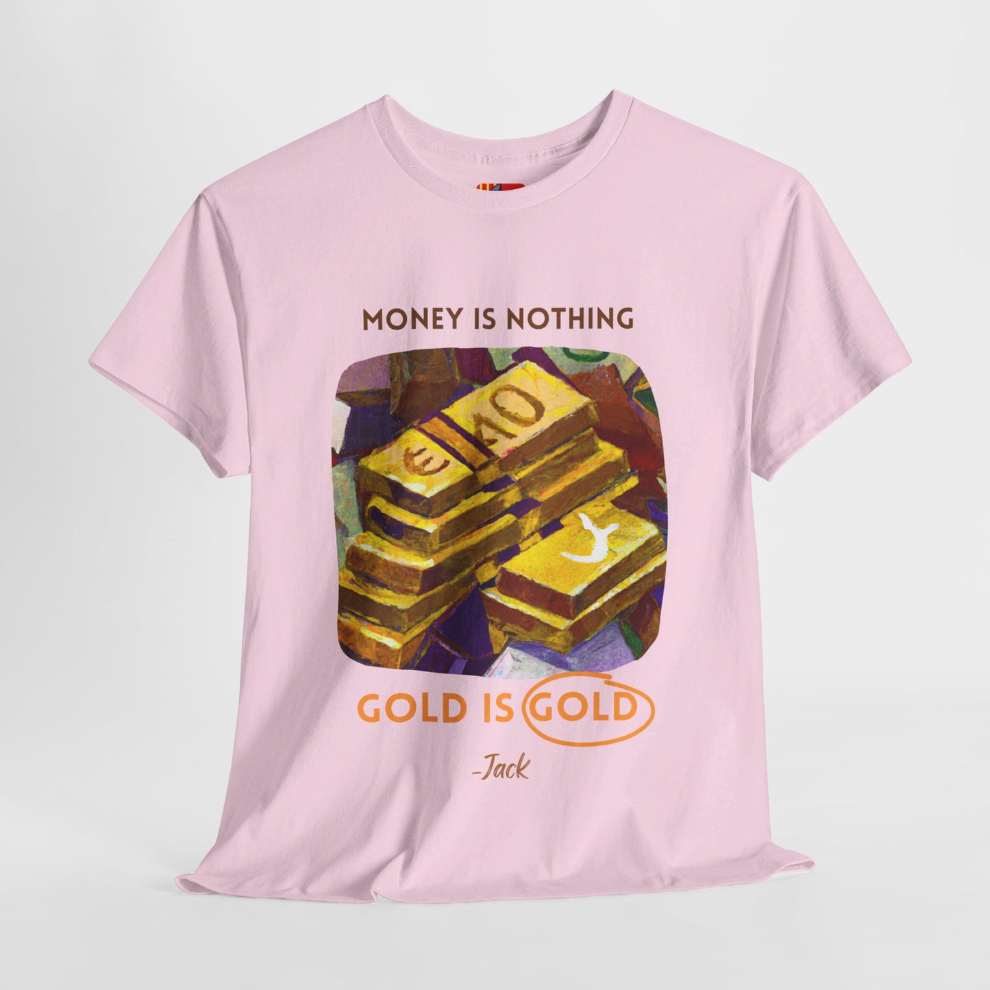 The Timeless Treasure T-Shirt: Gold Standard"Money is nothing, Gold is Gold" Jack