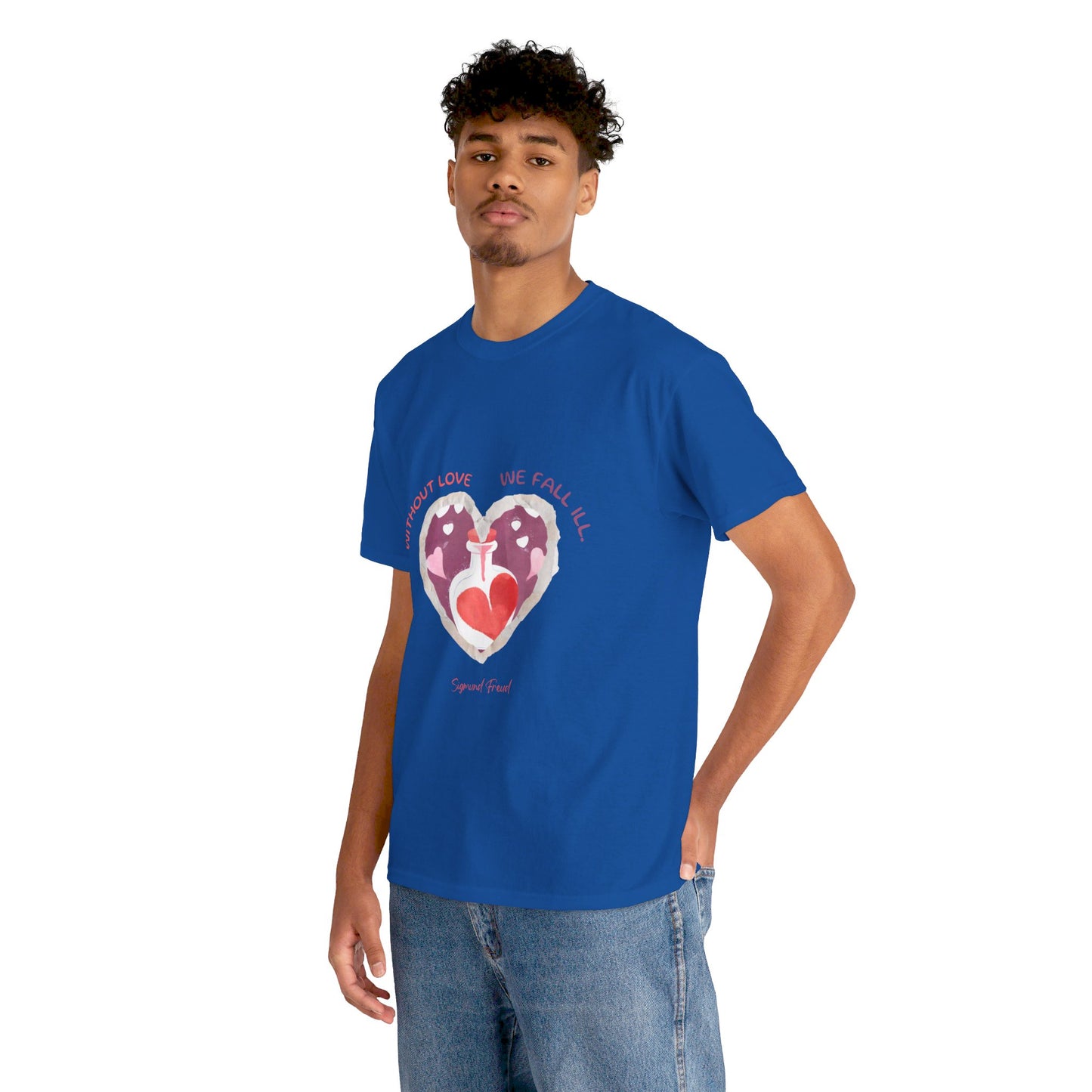 The Love is Essential T-Shirt: Spread Love, Stay Healthy"Without love we fall ill"  Sigmund Freud