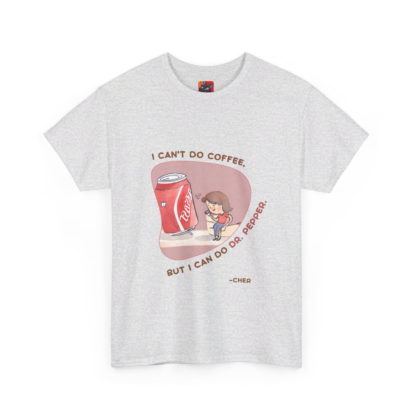 I can't do coffee, but I can do Dr. Pepper. T-shirt