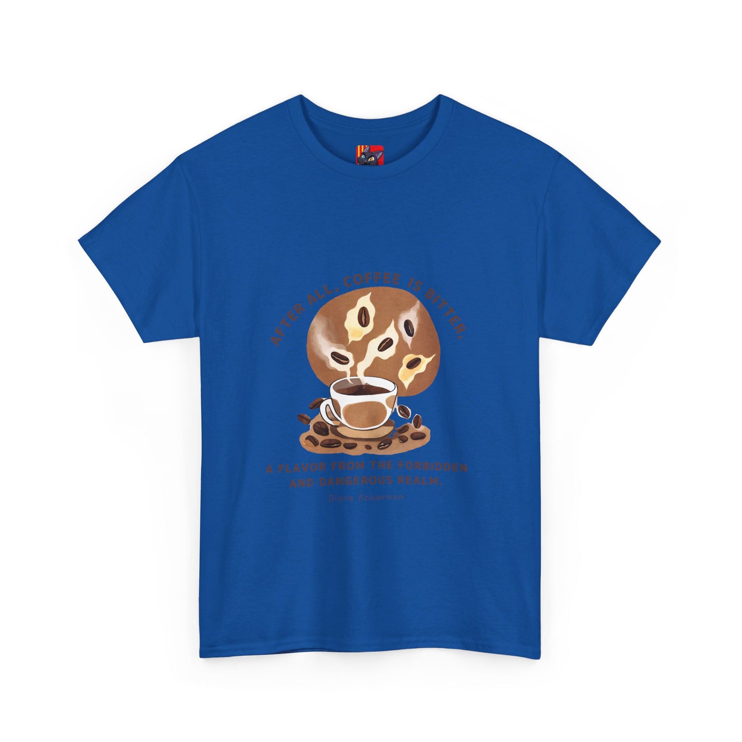 The Forbidden Bean General Coffee Love T-shirt Diane Ackerman