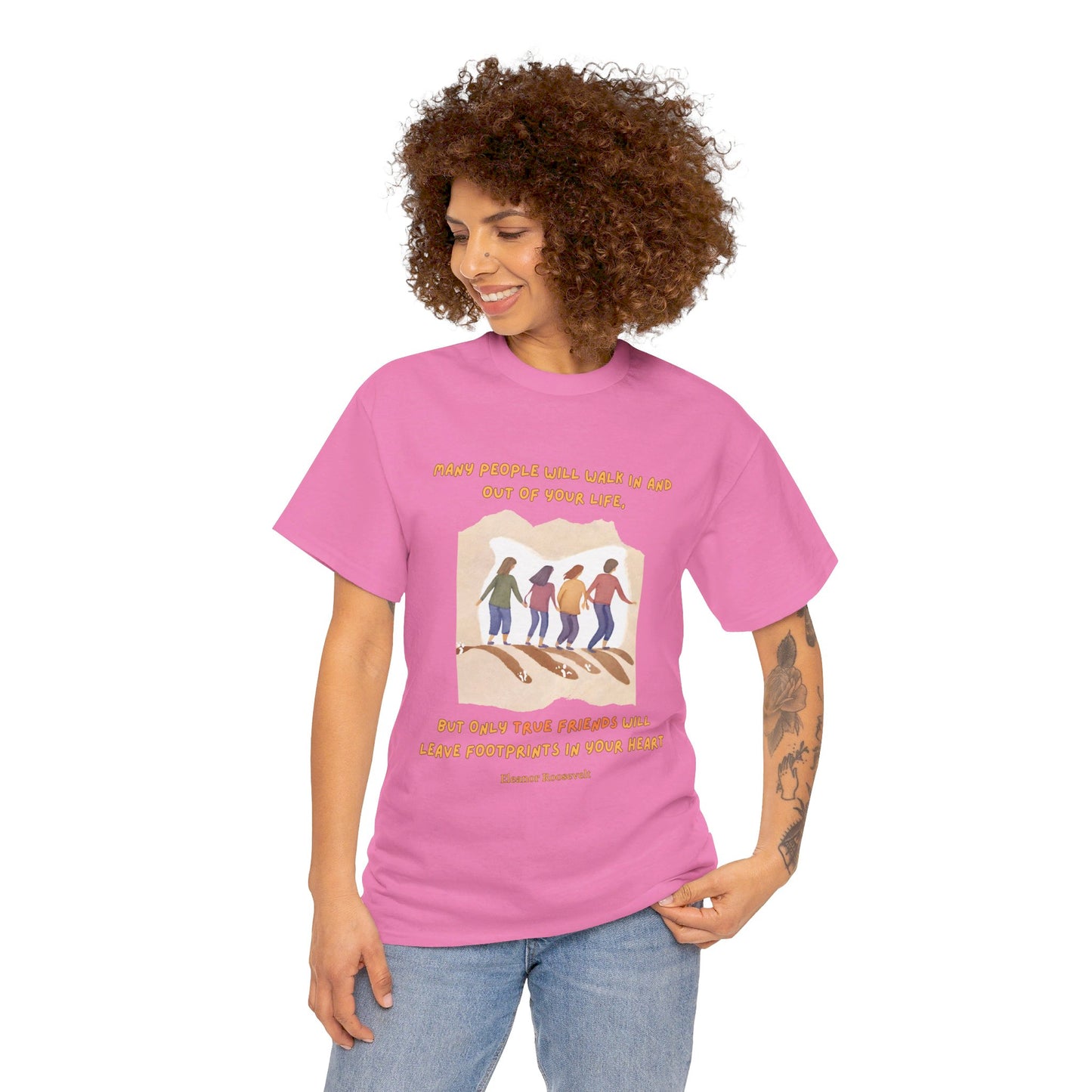 True Friends Leave FootprintsFriendship T-shirt Eleanor Roosevelt