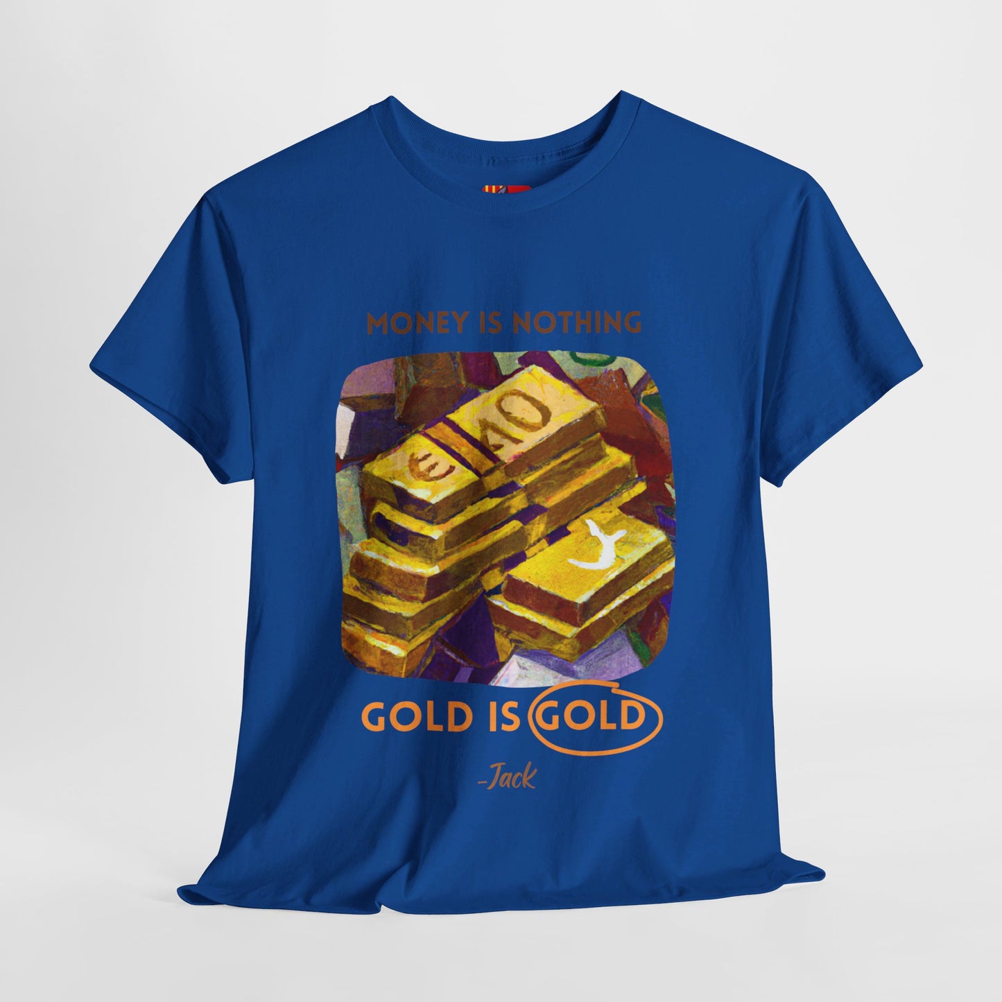 The Timeless Treasure T-Shirt: Gold Standard"Money is nothing, Gold is Gold" Jack