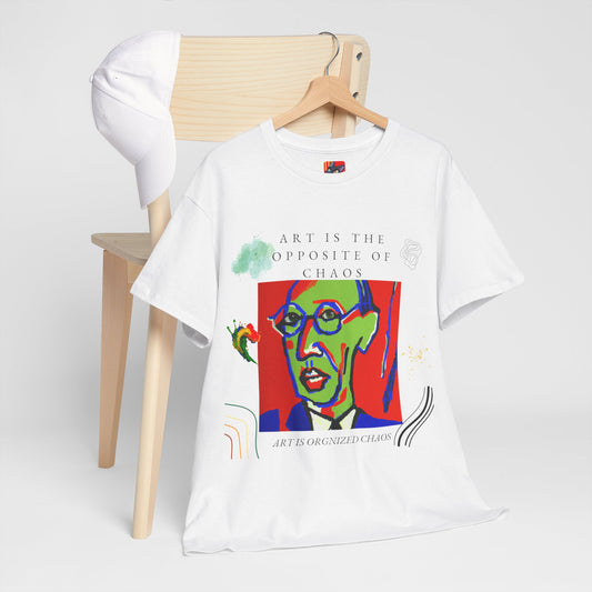 The Organized Chaos T-Shirt: Art is Creation"Art is the opposite of chaos Igor Stravinsky