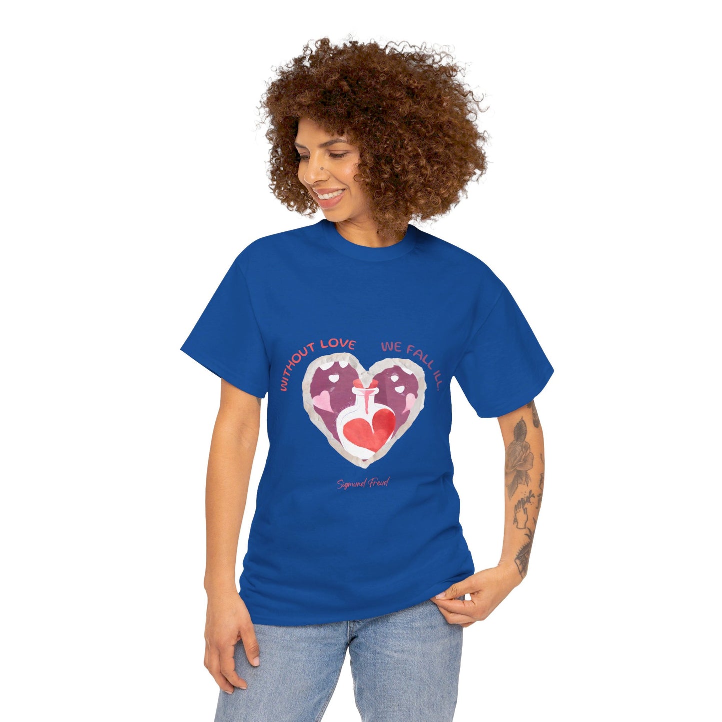 The Love is Essential T-Shirt: Spread Love, Stay Healthy"Without love we fall ill"  Sigmund Freud