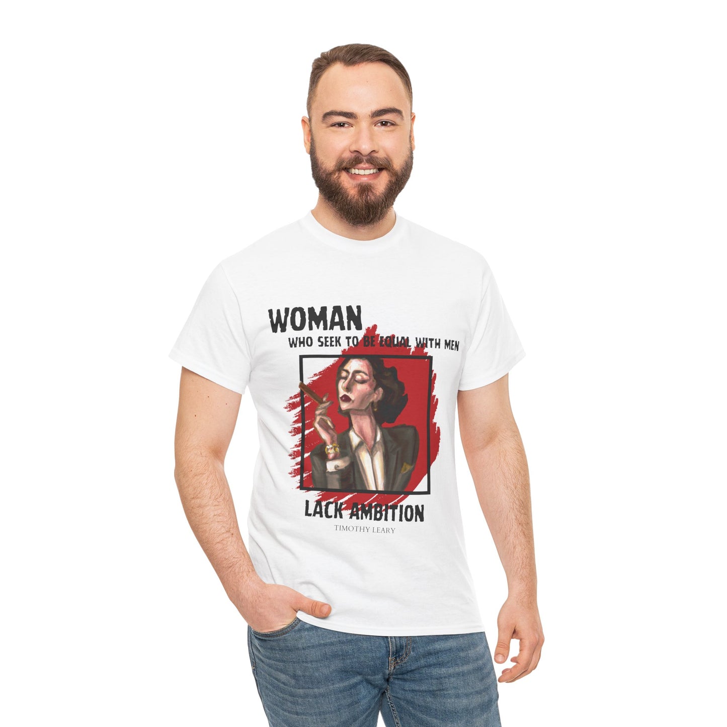 Equality is Not Lacking Ambition: Women's Empowerment Tee Timothy Leary