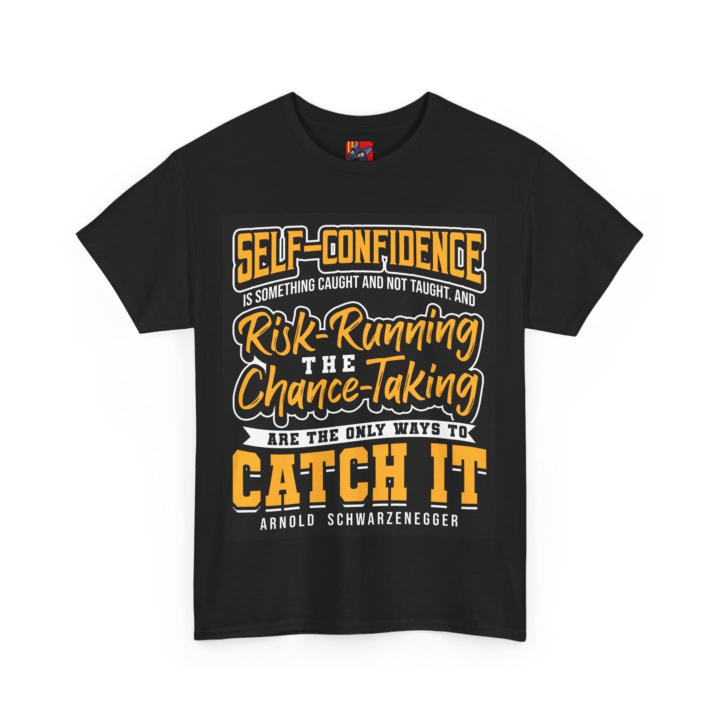 The Adaptable Achiever T-Shirt: Self-confidence is something caught and not taught