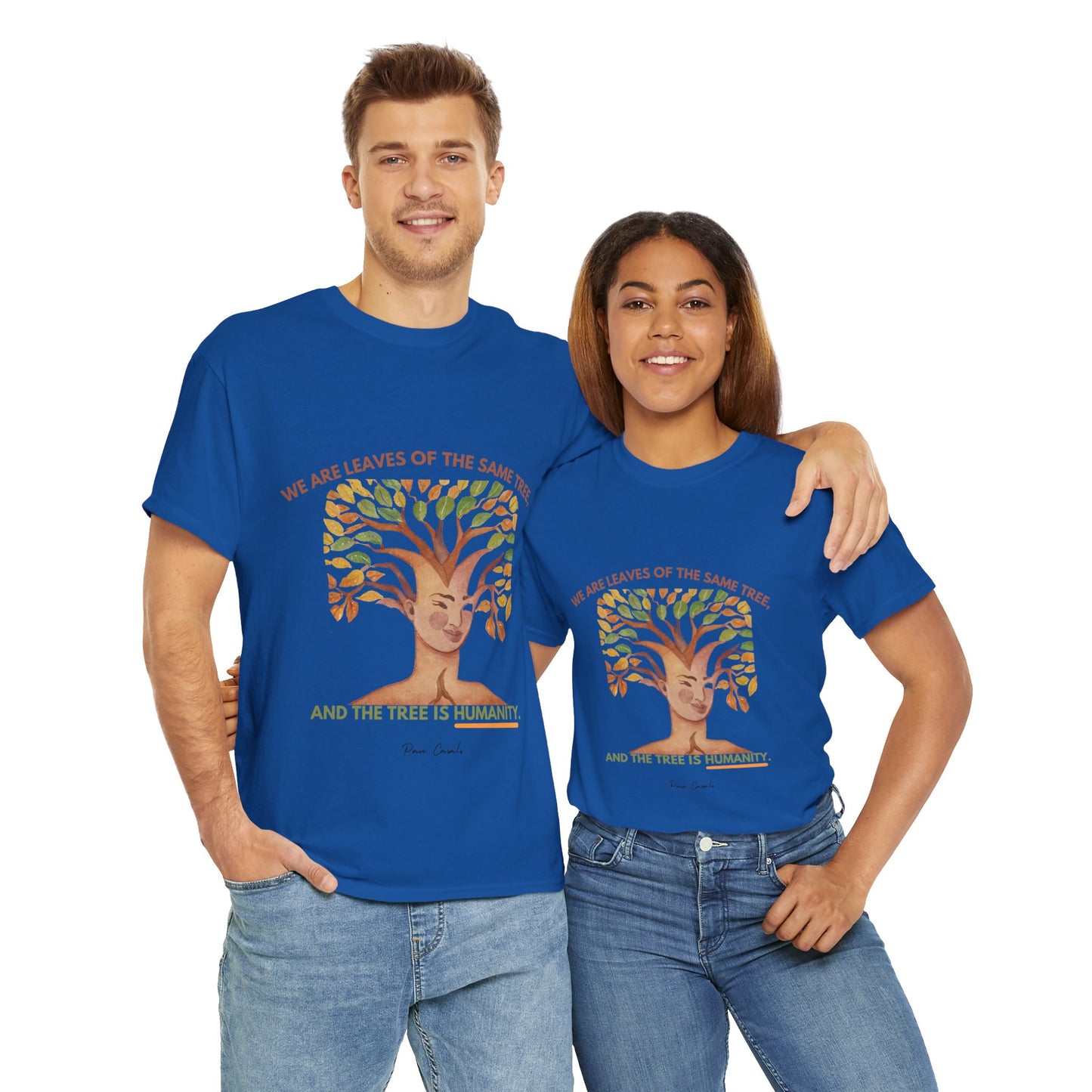 The Humanity T-Shirt: Connected by Our Roots"Leaves of the same tree... humanity"